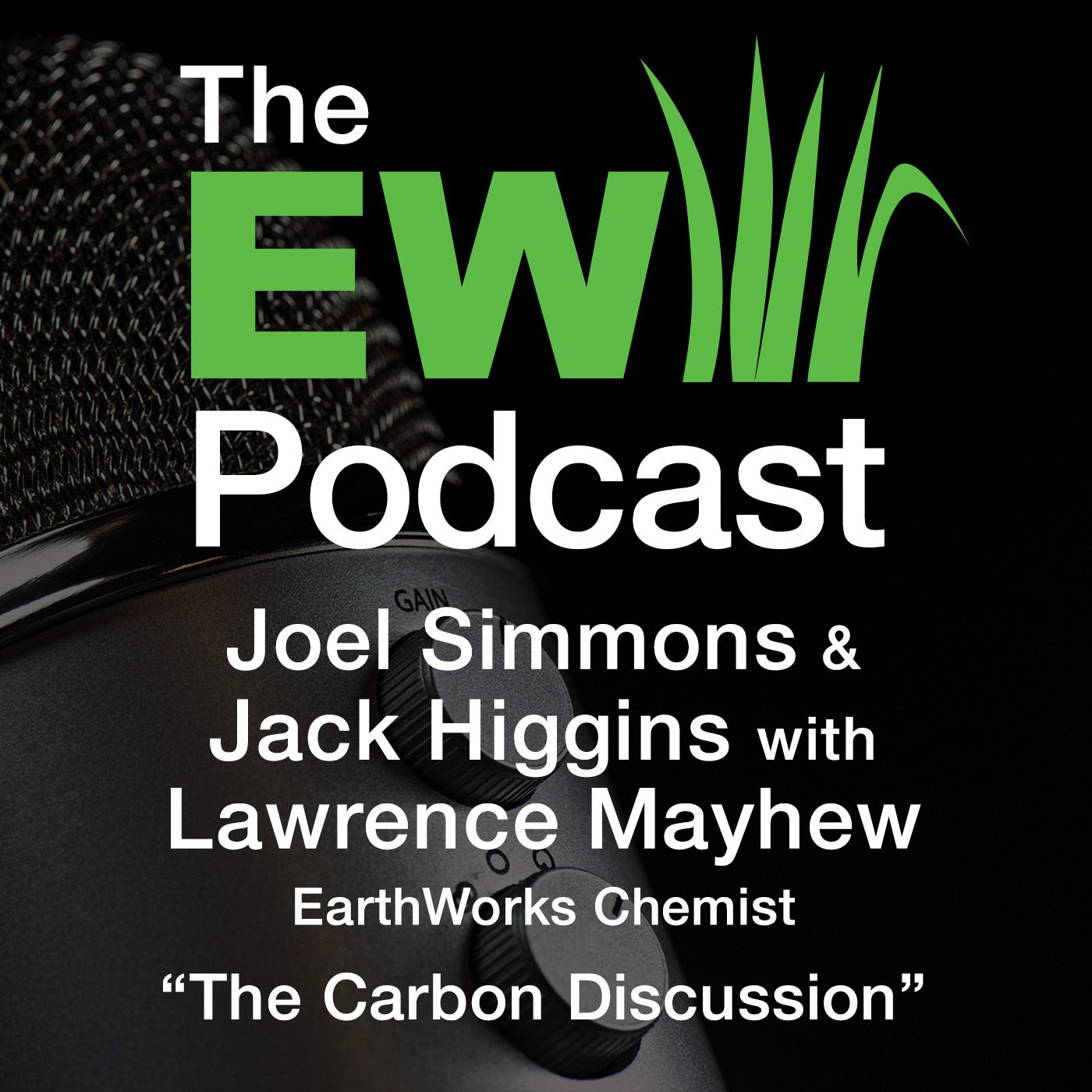 EW Podcast - Joel Simmons & Jack Higgins with Lawrence Mayhew - The Carbon Discussion