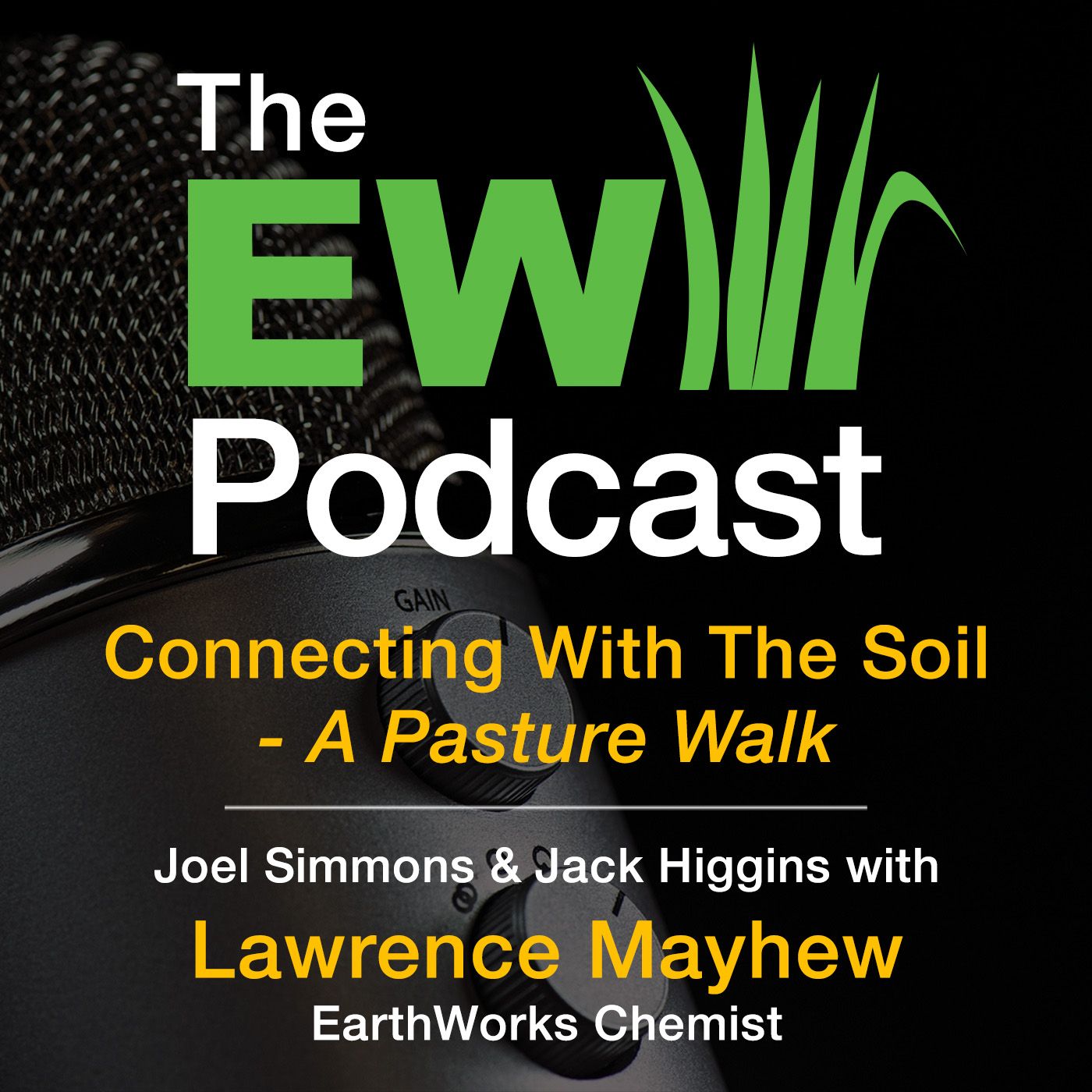 The EW Podcast - Joel Simmons & Jack Higgins with Lawrence Mayhew - Pasture Walk
