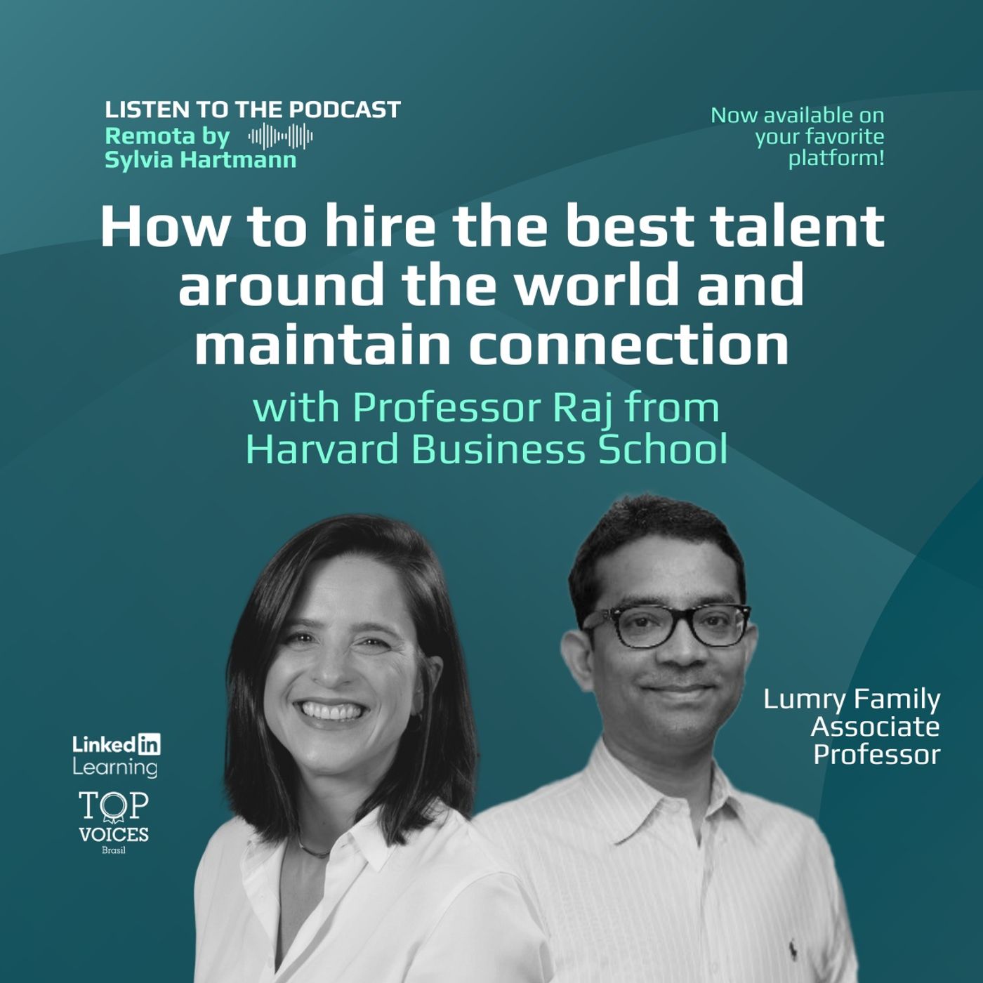 #019 [english] How to hire the best talent around the world and maintain connection, with Professor Raj - Harvard Business School