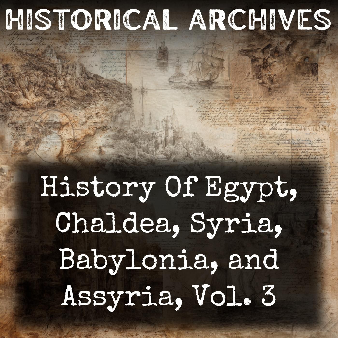 History Of Egypt, Chaldea, Syria, Babylonia, and Assyria, Vol. 3