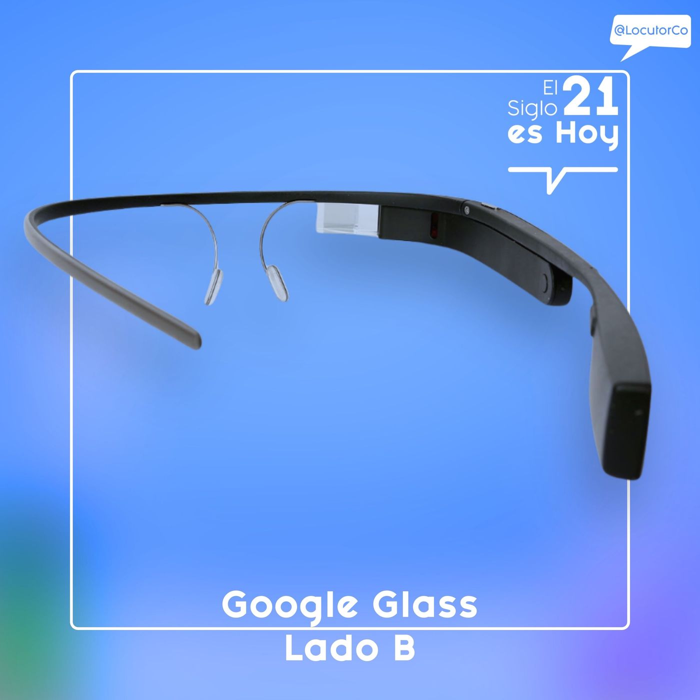 Google Glass (B) - Del Futuro al Olvido