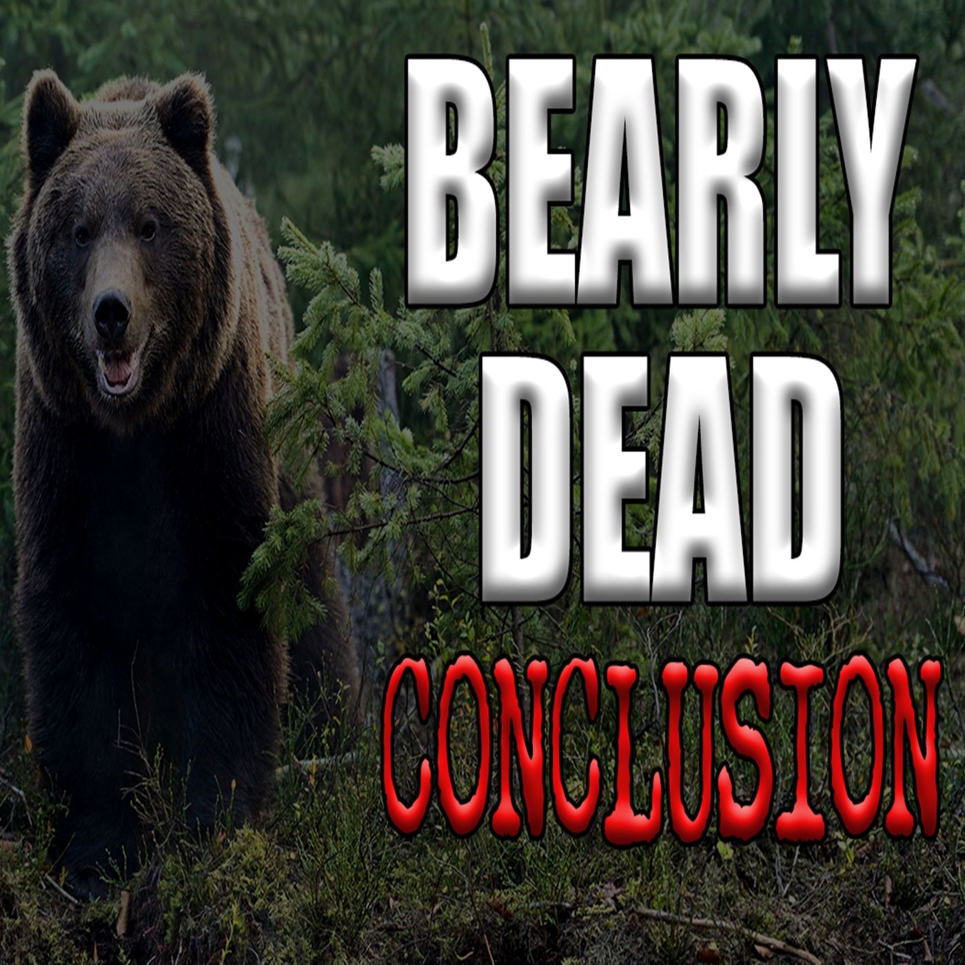 Bearly Dead The Conclusion