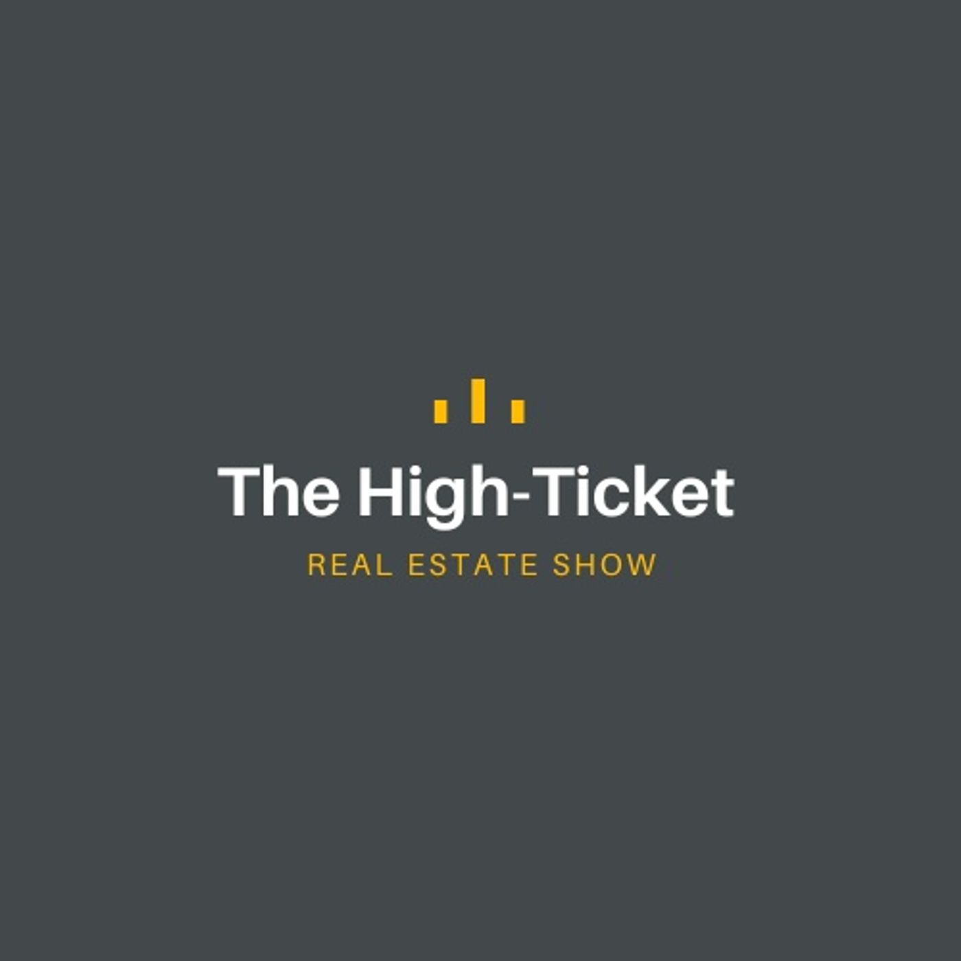 The High-Ticket Real Estate Show