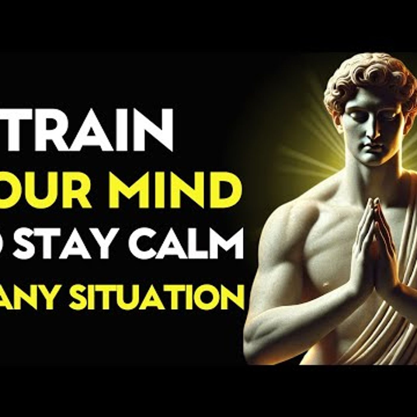 TRAIN Your MIND to Stay CALM in ANY Situation _ Stoic Philosophy episode artwork