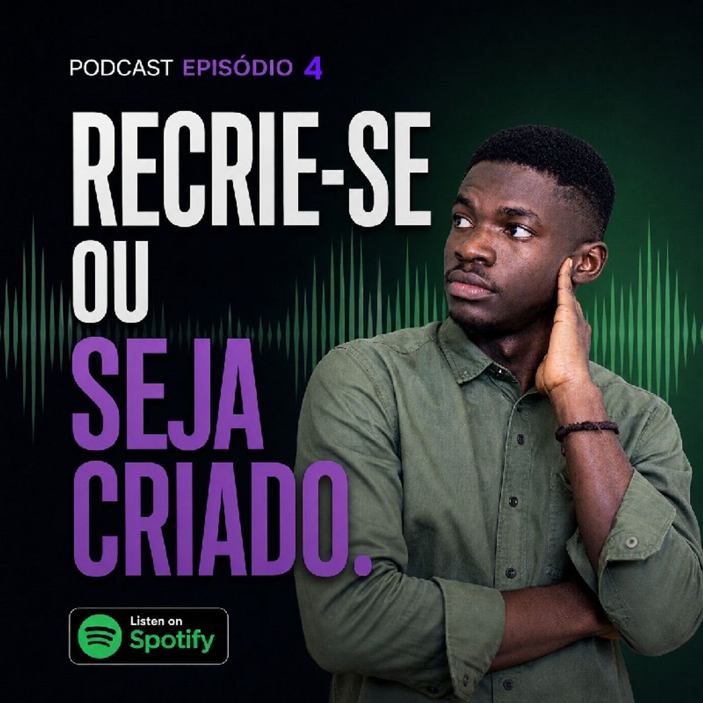 Episódio 4 - Recrie-se ou seja criado episode artwork