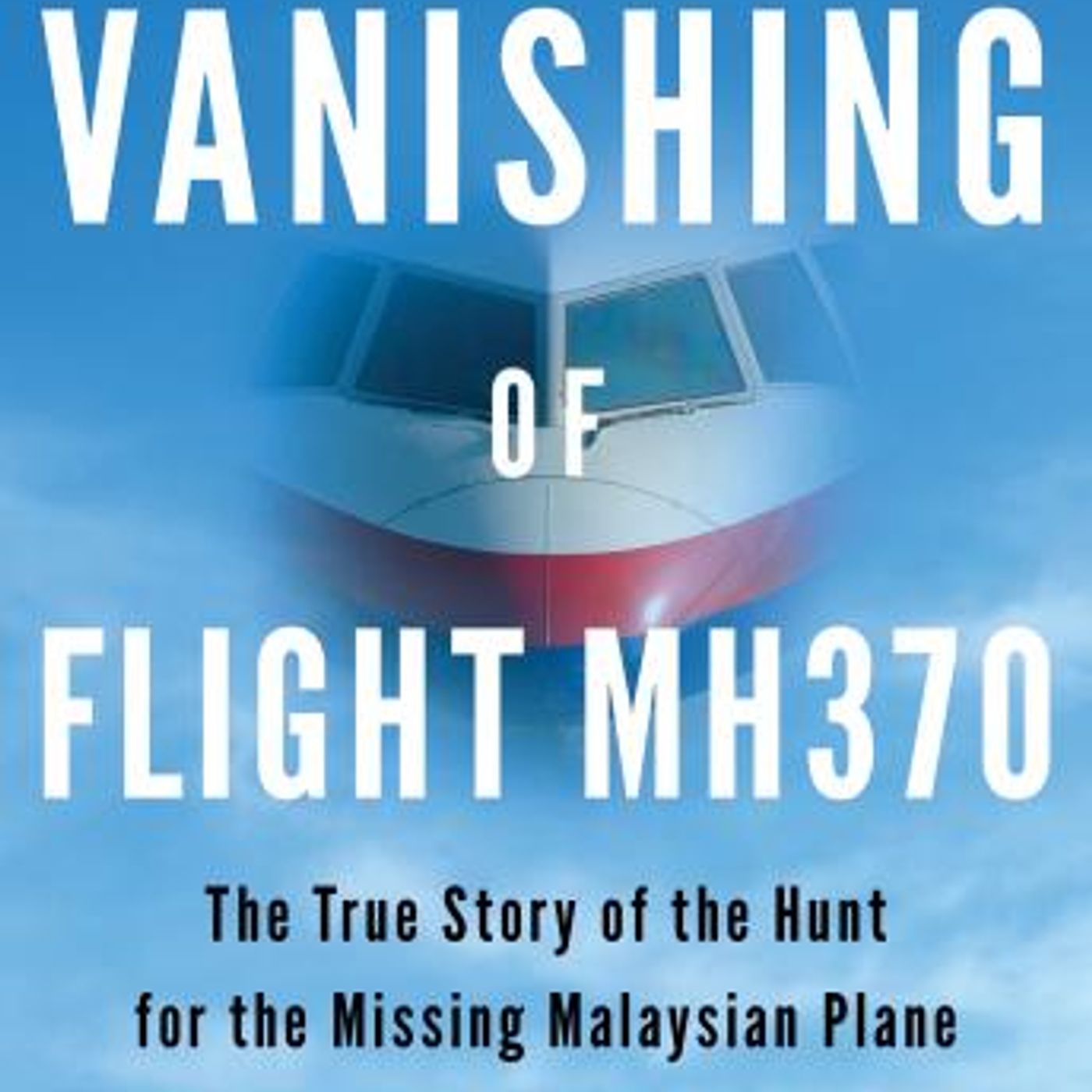 The Vanishing of Flight MH370: The True Story of the Hunt for the Missing Malaysian Plane by Richard Quest episode artwork