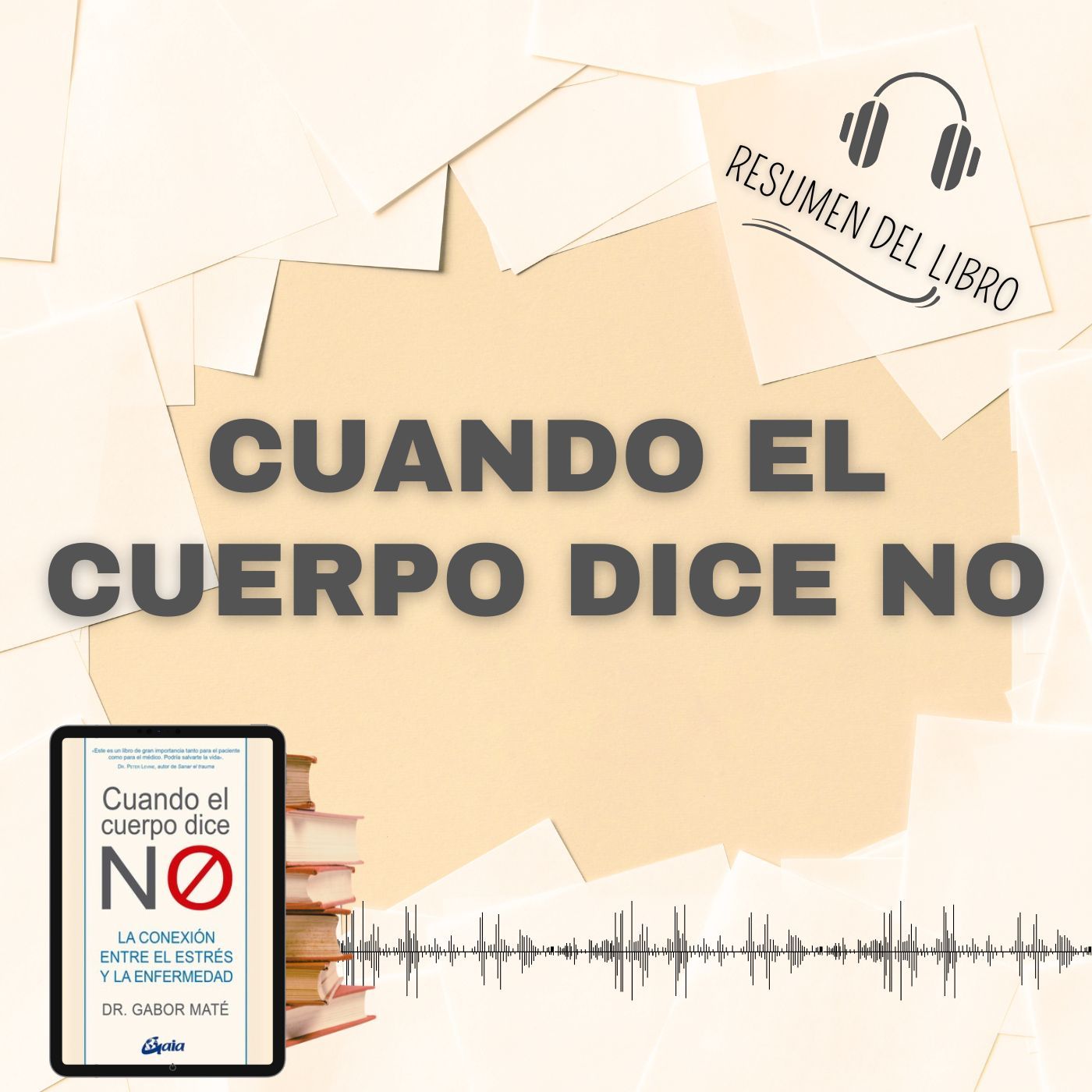 CUANDO EL CUERPO DICE NO - 📗 Resumen del Libro - Ideas Clave de  DR. GABOR MATÉ (Baja tu PDF📥)
