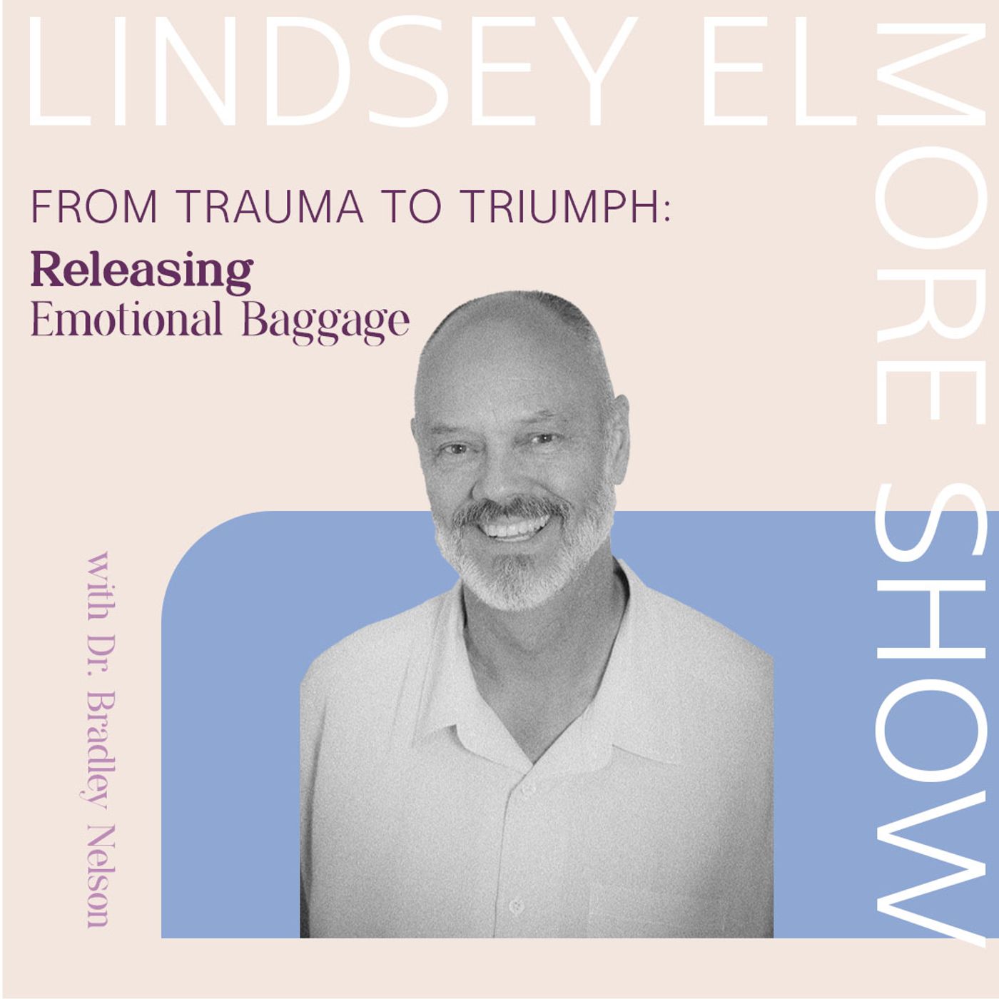 From Trauma to Triumph: Releasing Emotional Baggage | Dr. Bradley Nelson
