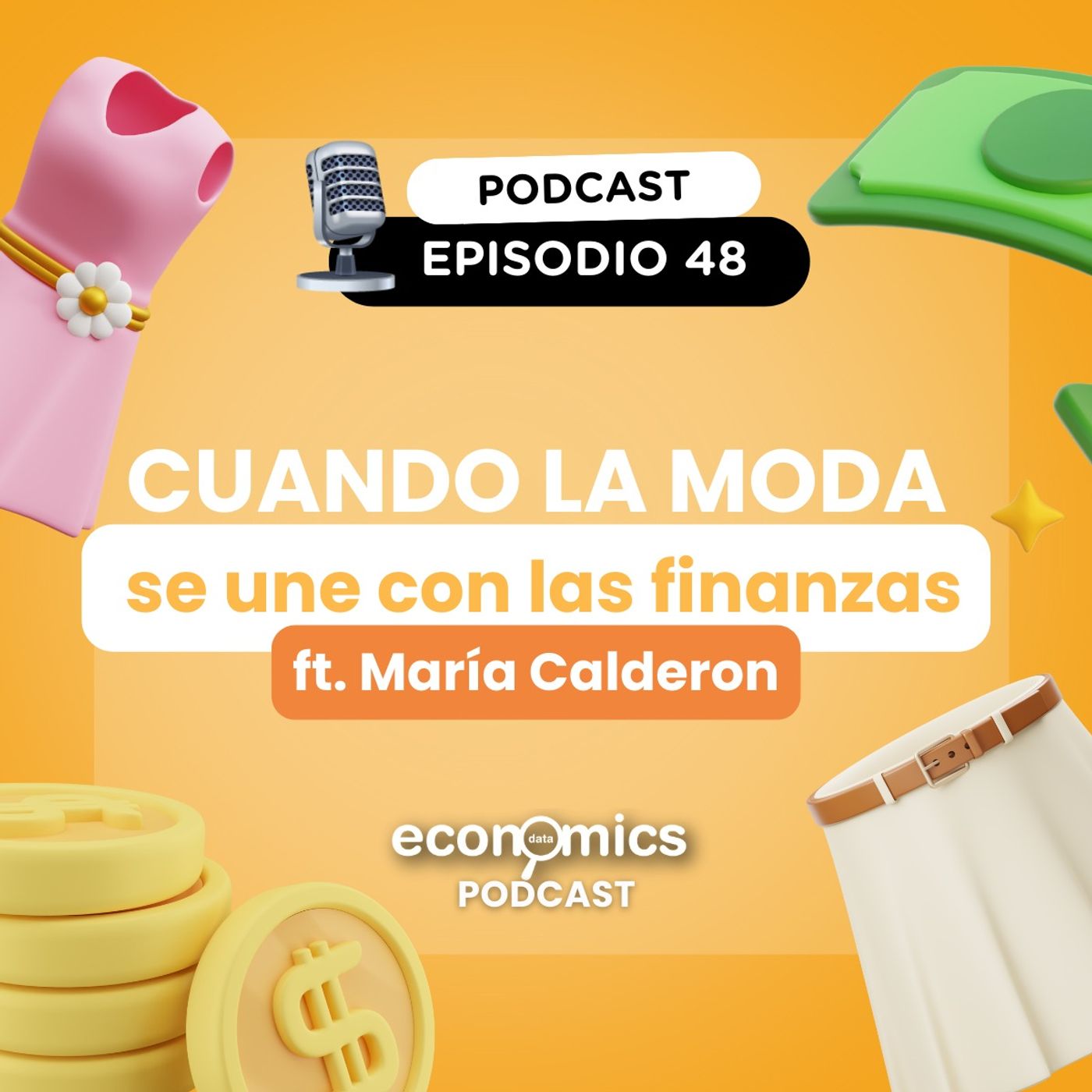 EP 48 - Cuando la moda se une con las finanzas 😳 ft. María Calderon