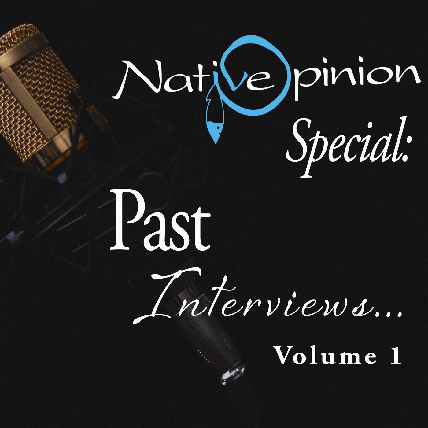 NATIVE OPINION SPECIAL: Past Interviews - podcast episode cover