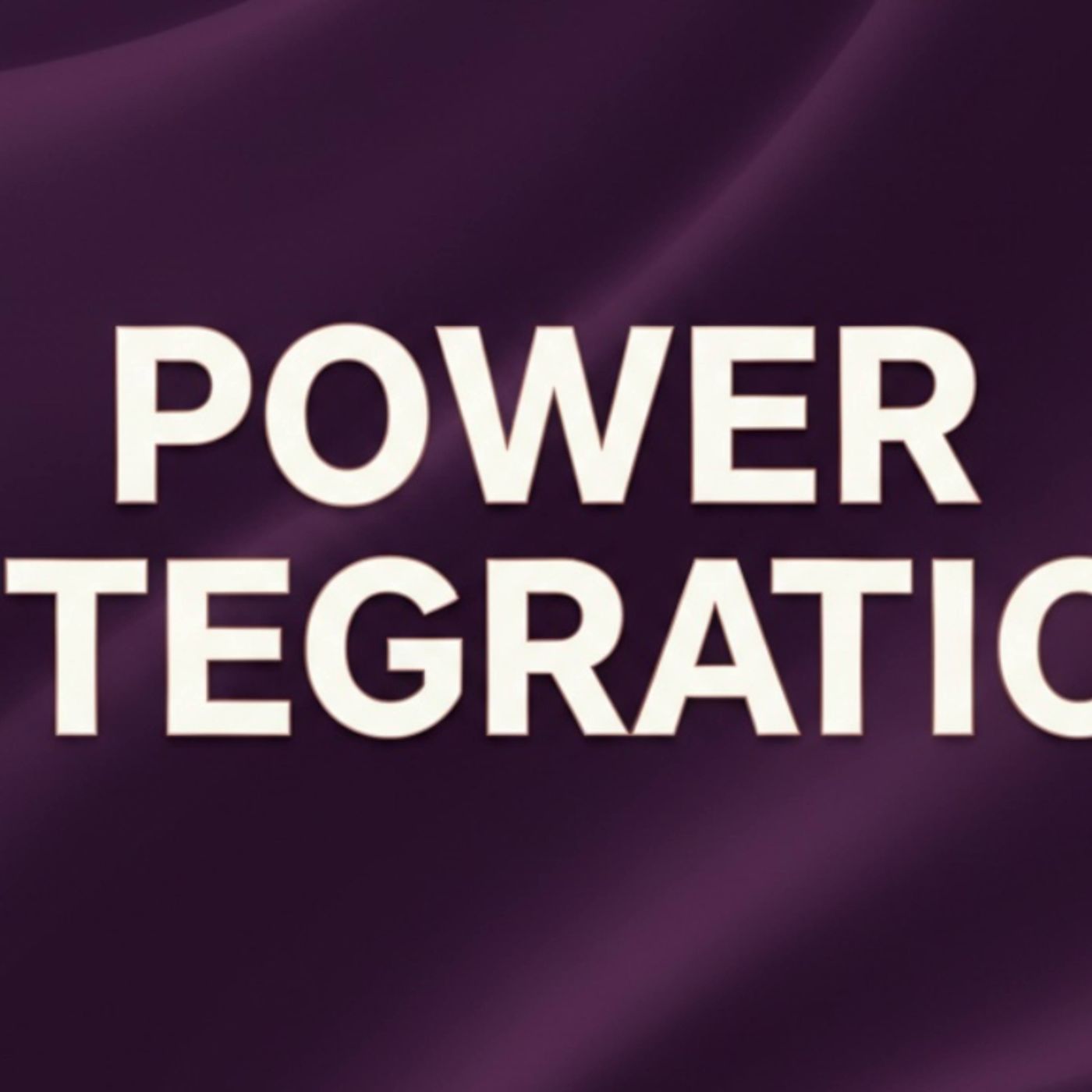 Episode 18: Power Integration episode artwork