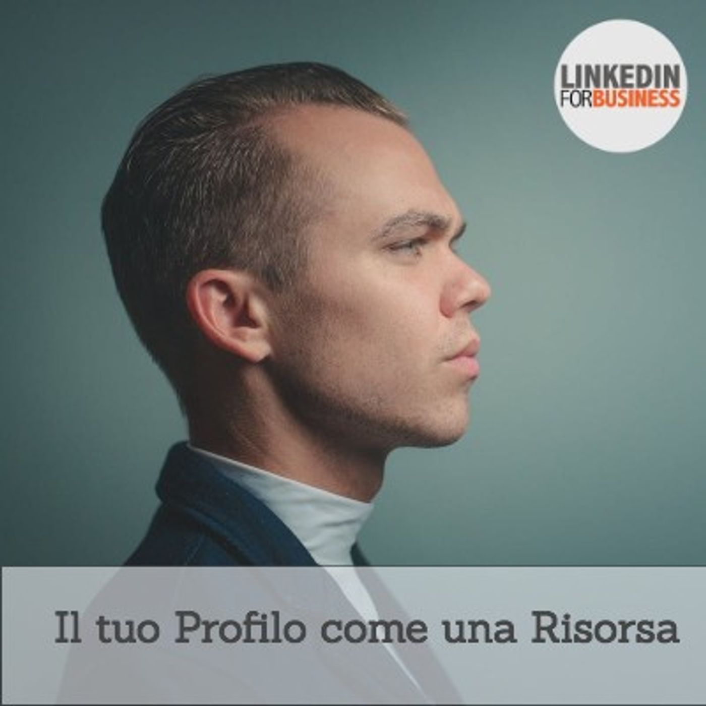 2- Trasforma il tuo Profilo LinkedIn in una risorsa episode artwork