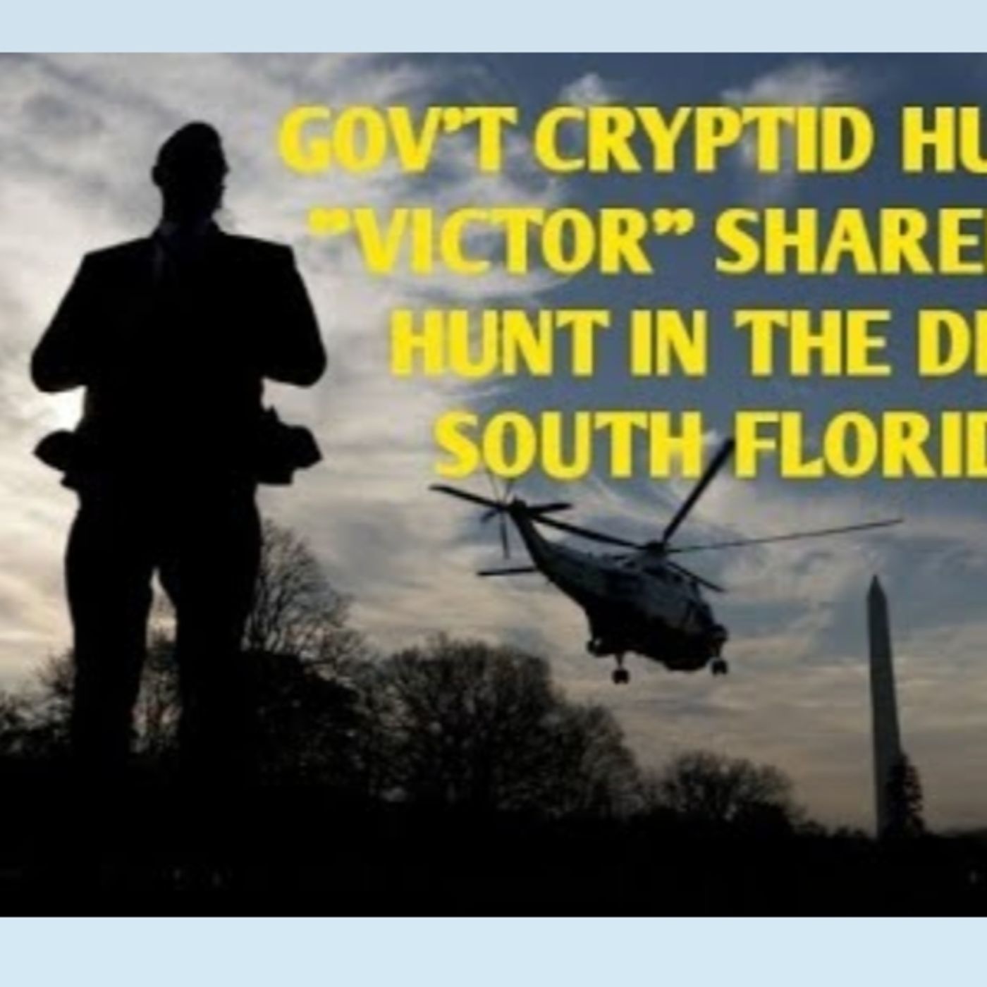 DOGMAN, GOV'T CRYPTID HUNTER "VICTOR" SHARED HIS HUNT IN THE DEEP SOUTH FLORIDA episode artwork
