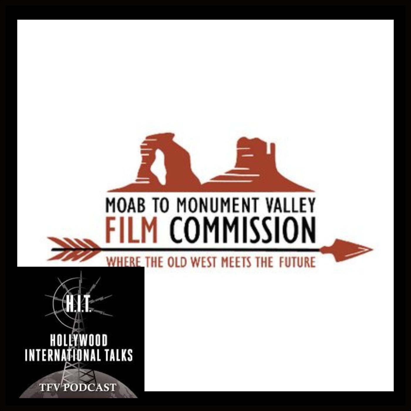 HIT: Moab to Monument Valley Film Commission (2023 AFCI Week) episode artwork