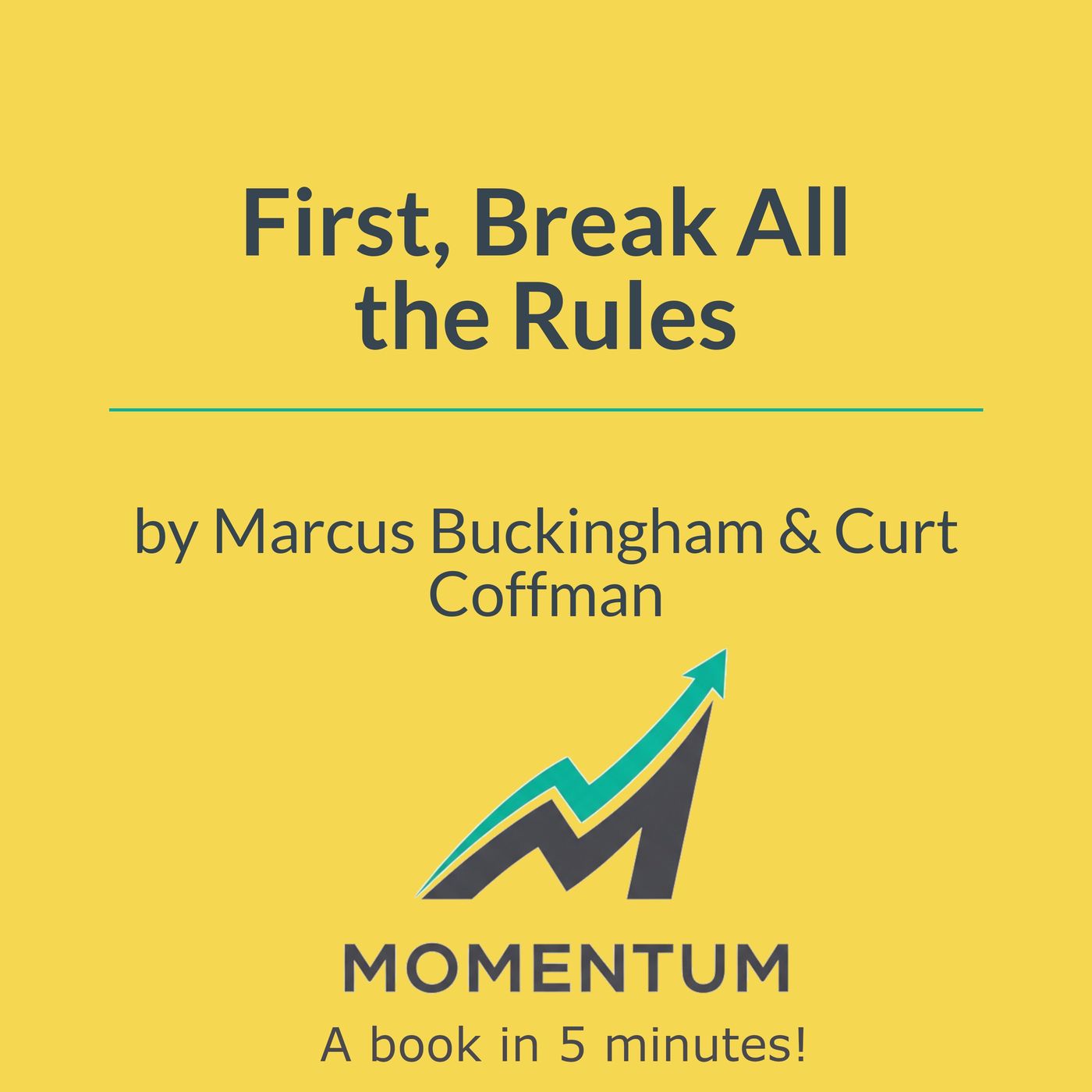 First, break all the rules: The one thing great managers never do (Buckingham & Coffman)