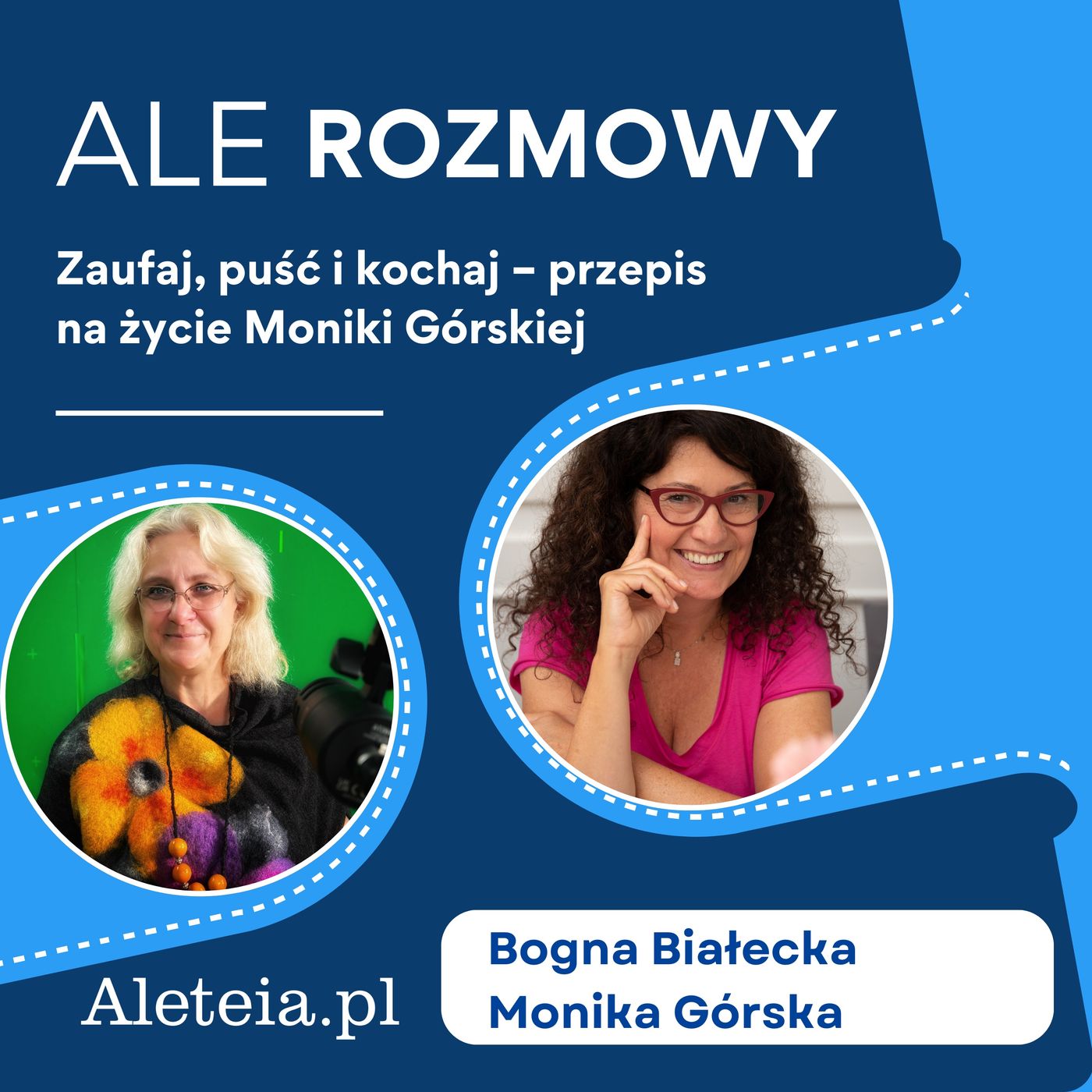 Zaufaj, puść i kochaj – przepis na życie Moniki Górskiej episode artwork