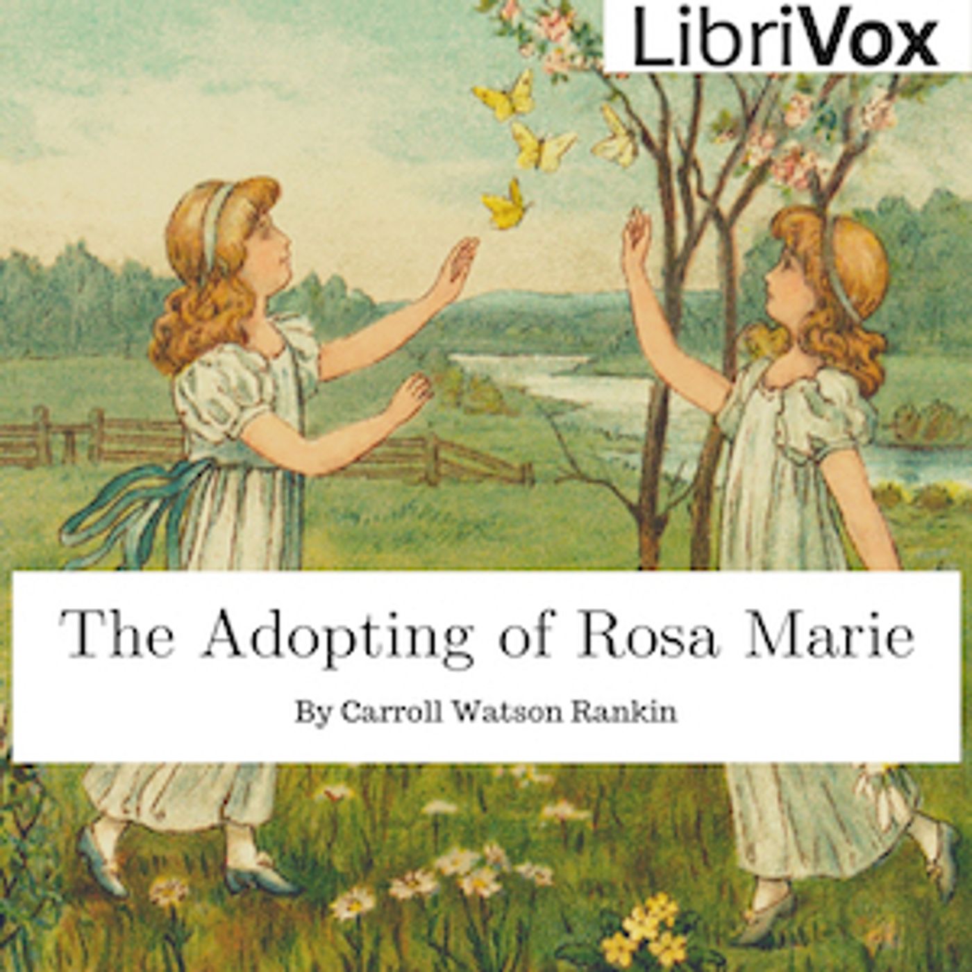 Adopting of Rosa Marie, The by Carroll Watson Rankin (1864 - 1945) podcast artwork