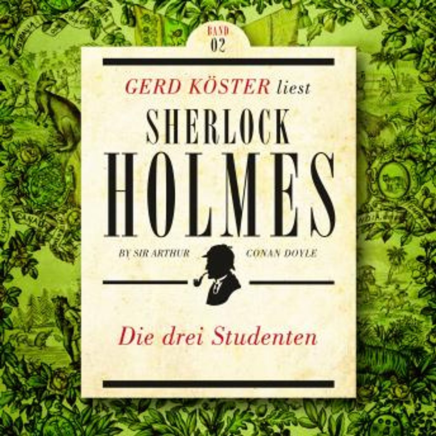 [German] - Die Drei Studenten - Gerd Köster liest Sherlock Holmes - Kurzgeschichten, Band 2 (Ungekürzt) by Sir Arthur Conan Doyle episode artwork