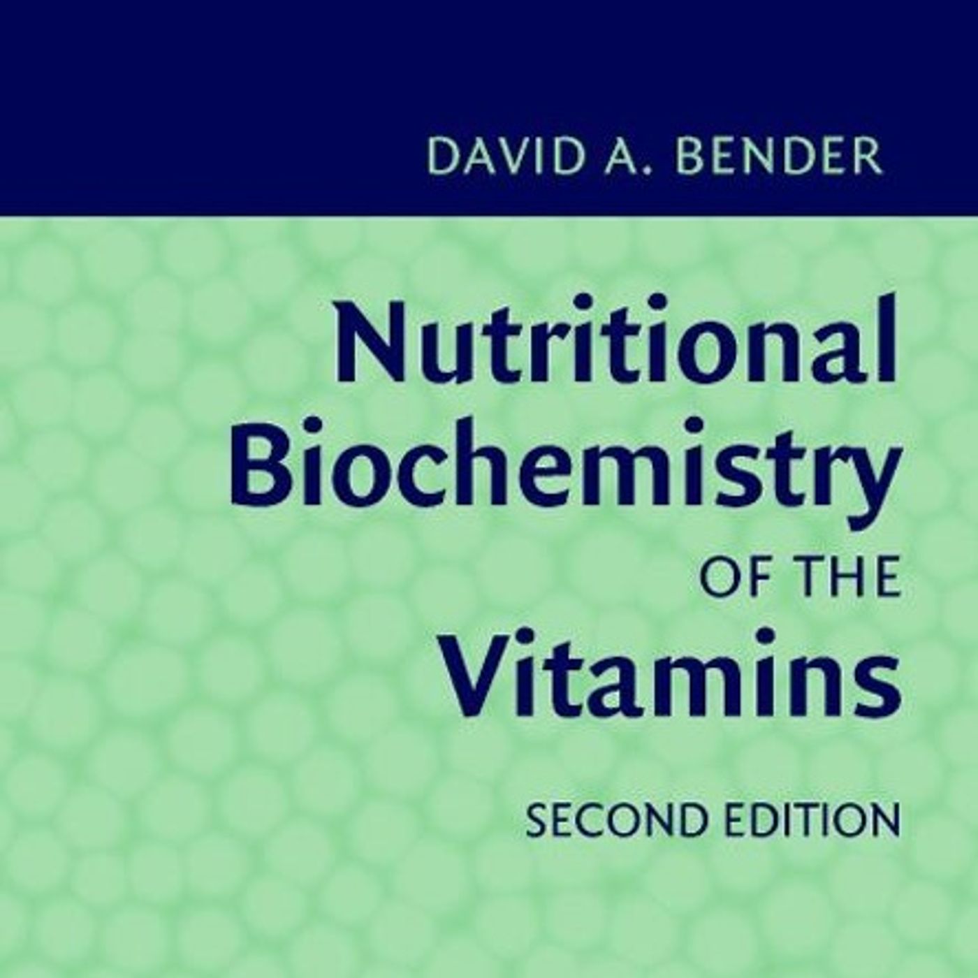 Nutritional Biochemistry of the Vitamins