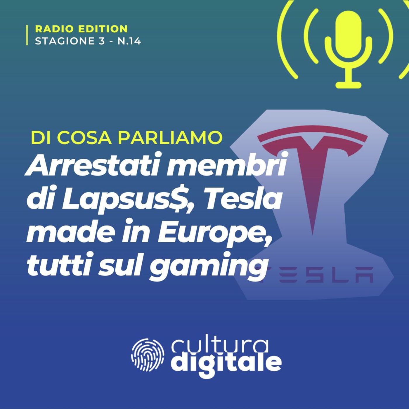 Arrestati membri di Lapsus$, tesla made in Europe, tutti sul gaming episode artwork