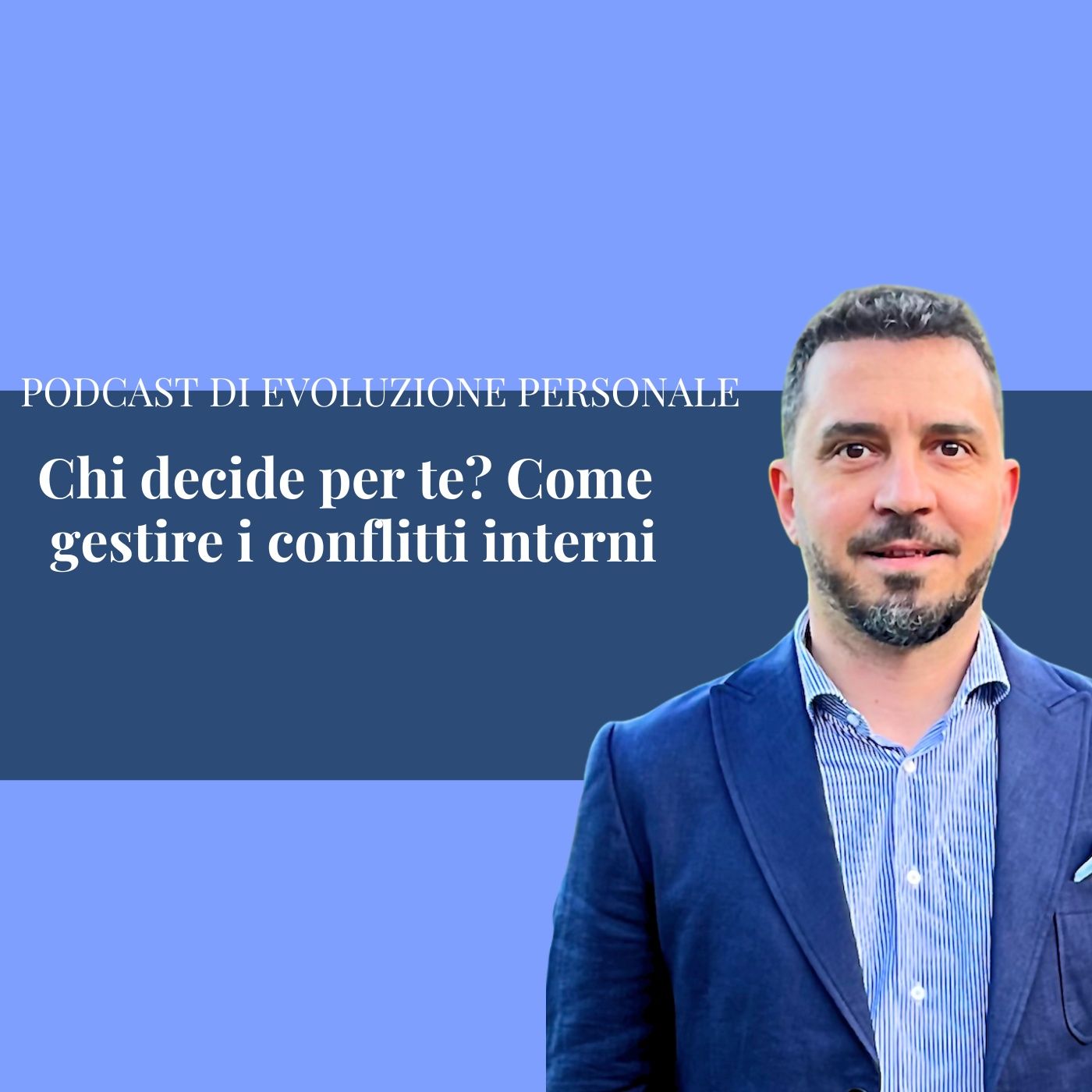 Episodio 301- Chi decide per te? Come gestire i conflitti interni episode artwork