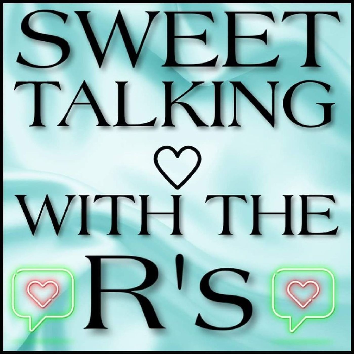 Sweet Talking With The R's