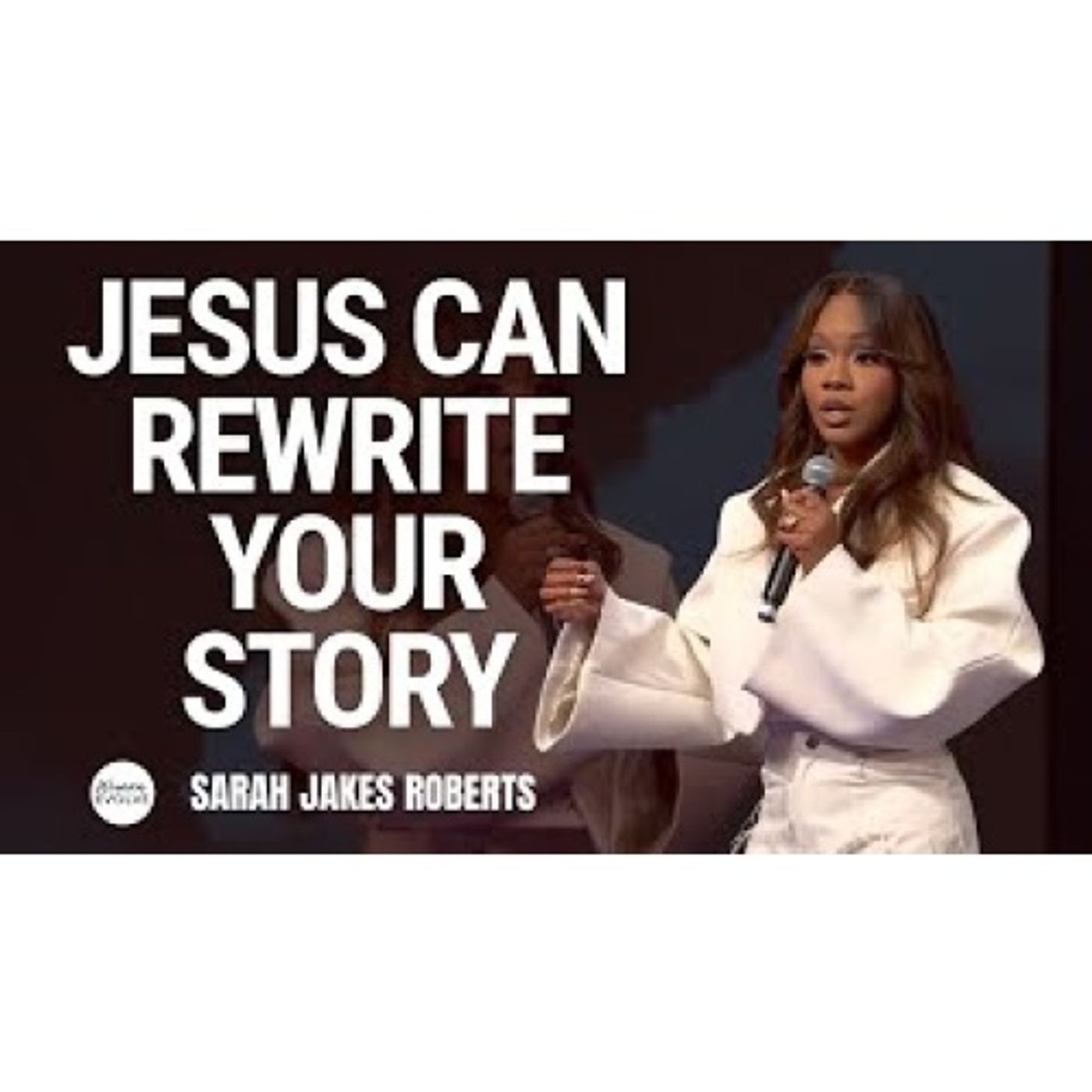 Sarah Jakes Roberts - This One Question From Jesus Can Rewrite Your Entire Story