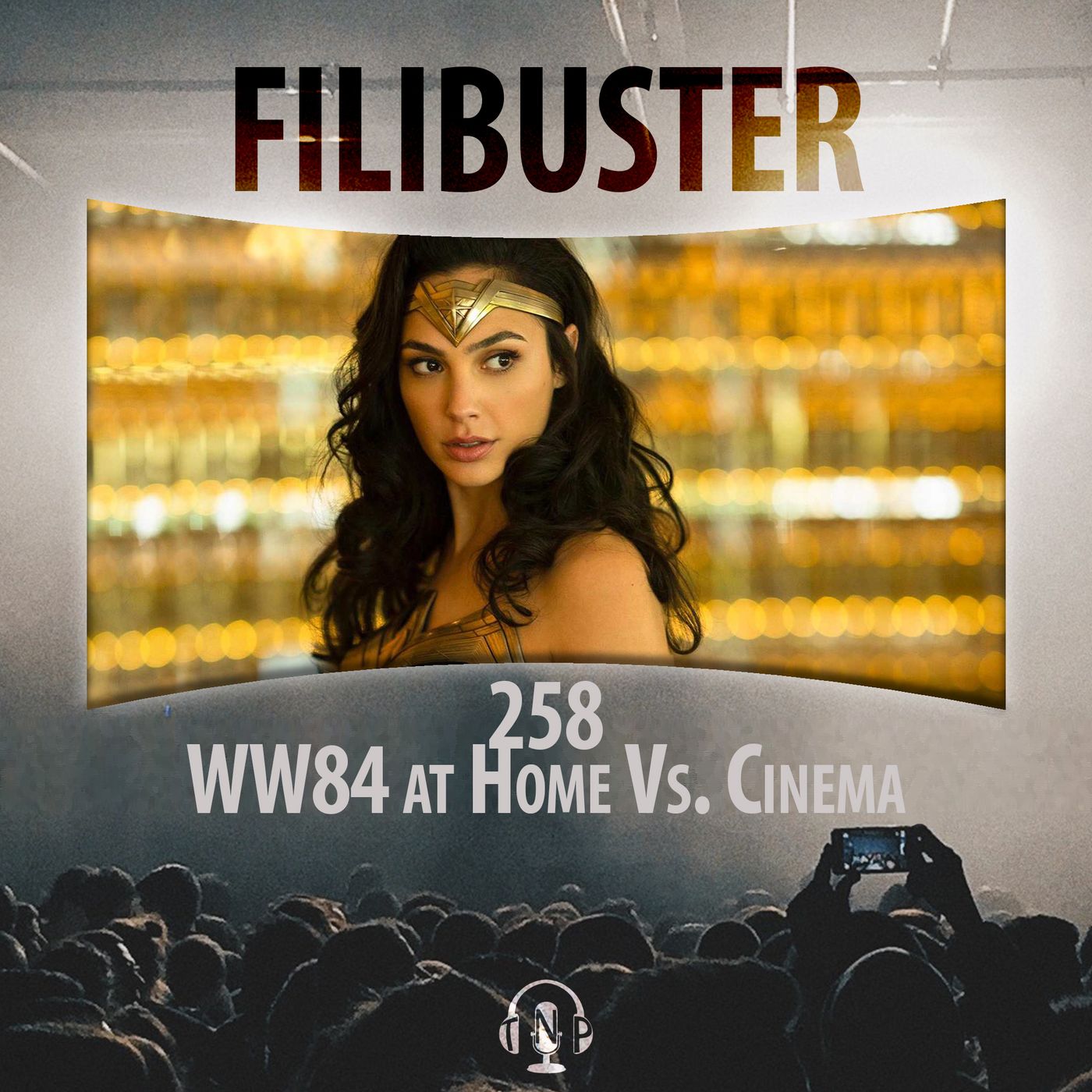 258 - WW84 at Home Vs. Cinema