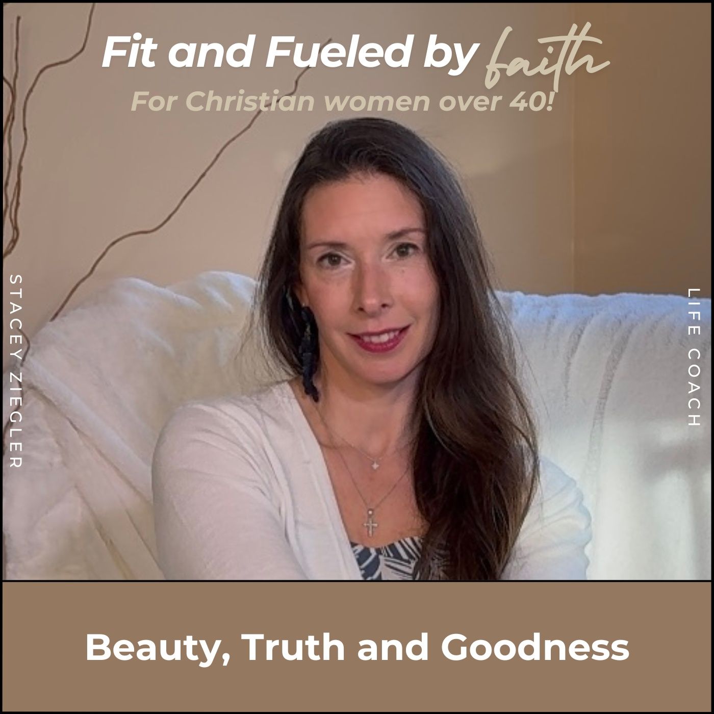298 // Beauty, Truth & Goodness: Aging Authentically and Honoring God