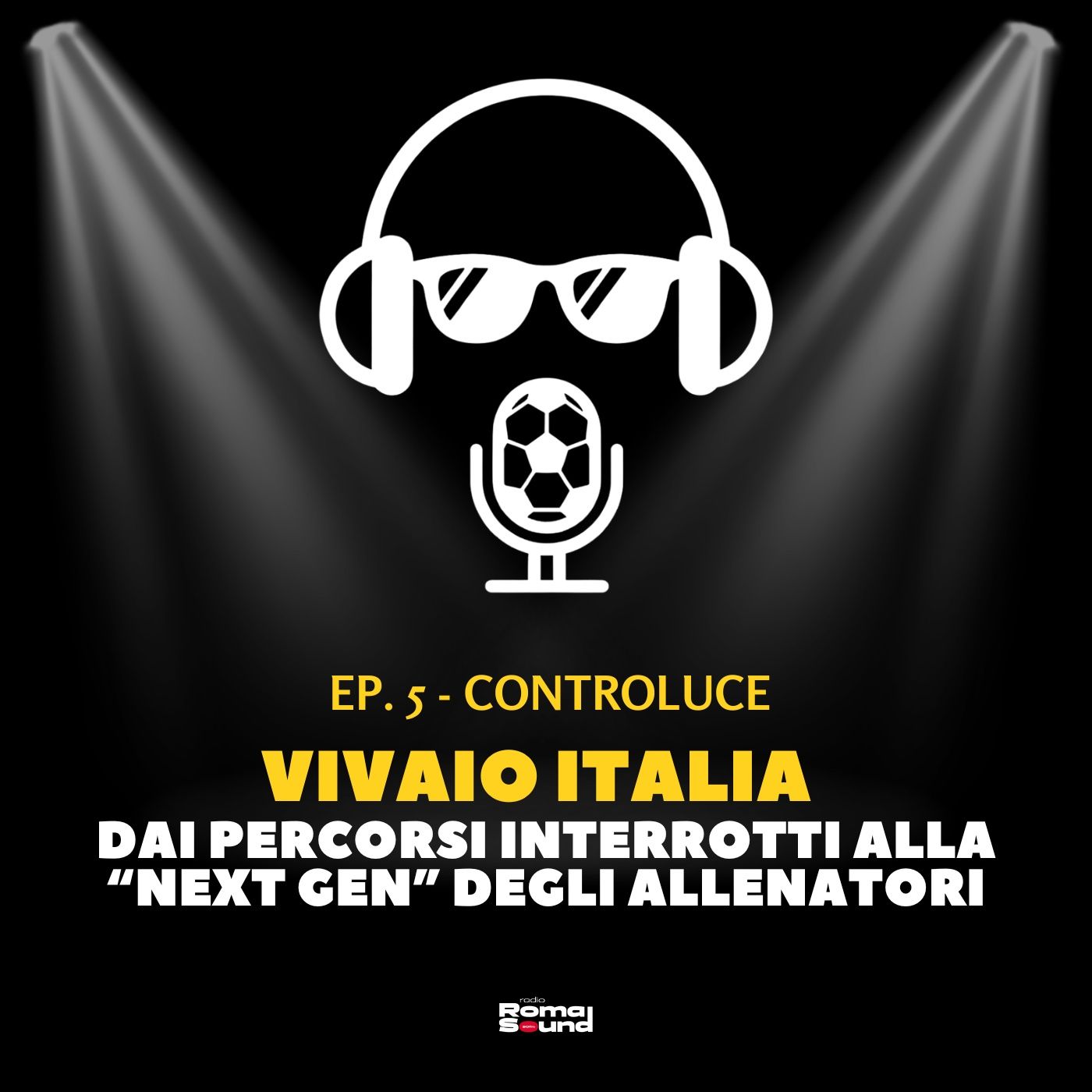 CONTROLUCE - Ep. 5 | Vivaio Italia - Dai percorsi interrotti alla "Next Gen" degli allenatori episode artwork