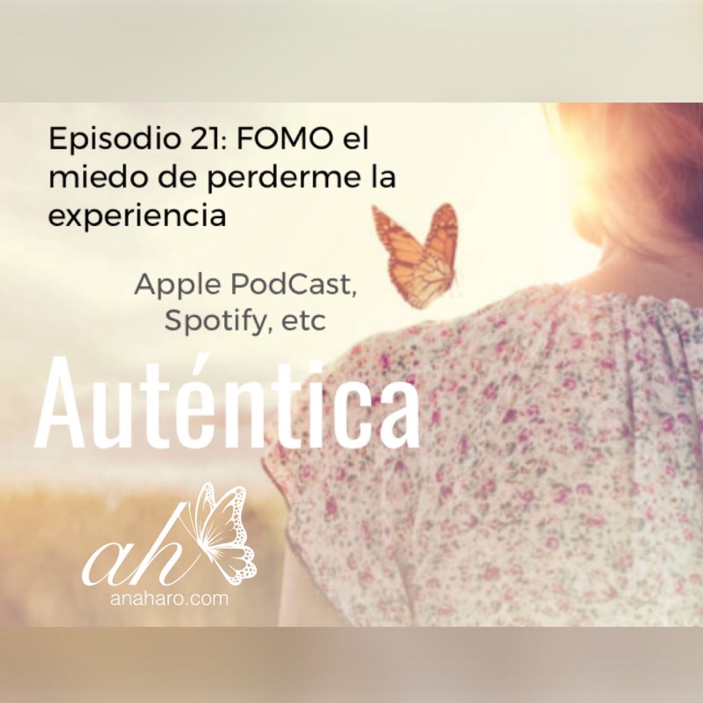Episodio 21: FOMO el miedo de perderme la experiencia
