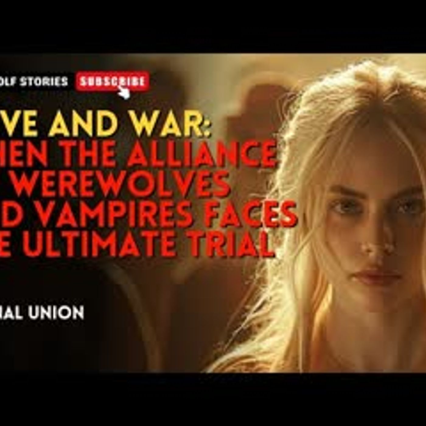 Love and WarWhen the Alliance of Werewolves and Vampires Faces the Ultimate Trial丨Eternal Union episode artwork