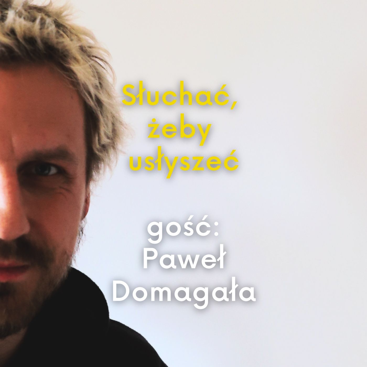 Paweł Domagała - wrażliwy artysta, kochający mąż i tata, świadomy katolik, fundamentalista w miłości