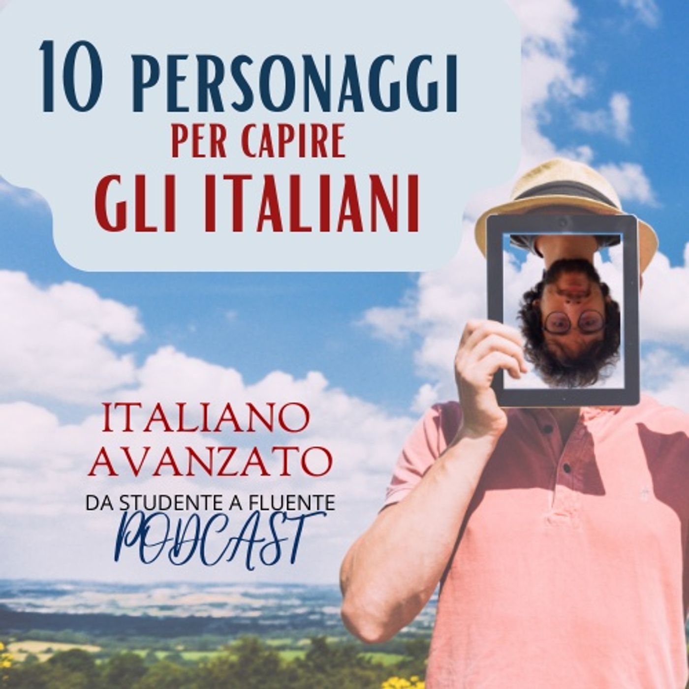 10 personaggi per capire la mentalità italiana episode artwork
