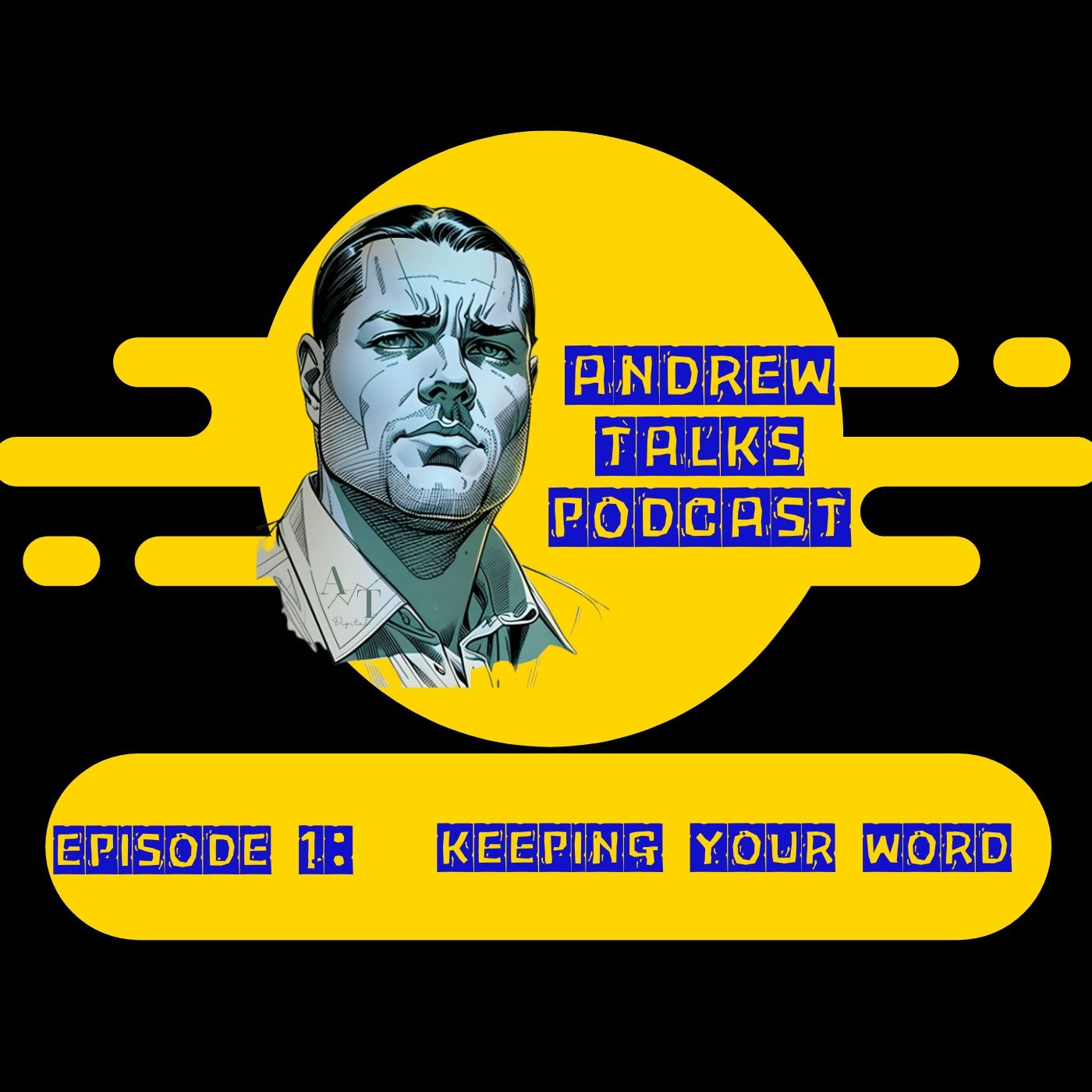 Andrew Talks 001: Keeping Your Word Andrew Talks 001: Keeping Your Word