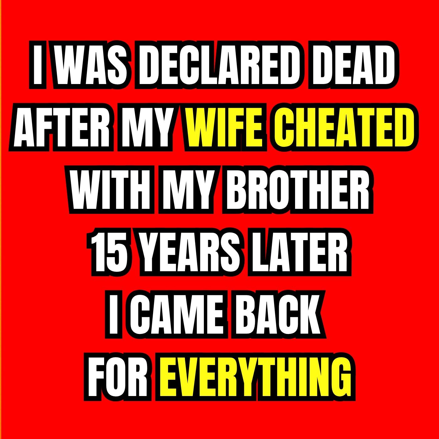 I Was Declared Dead After My Wife Cheated With My Brother—15 Years Later, I Came Back For Everything