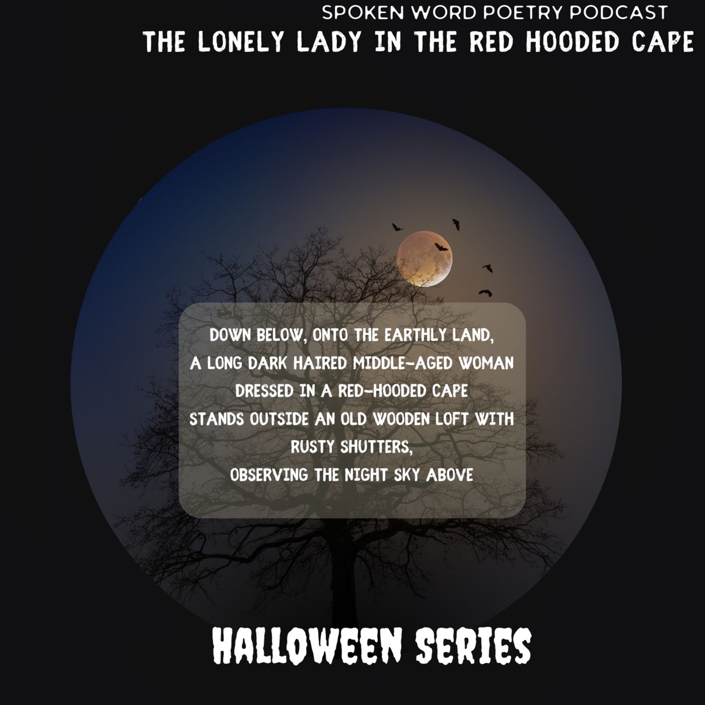 Spoken Word Poetry: Halloween Series: The Lonely Lady in the Red-Hooded Cape