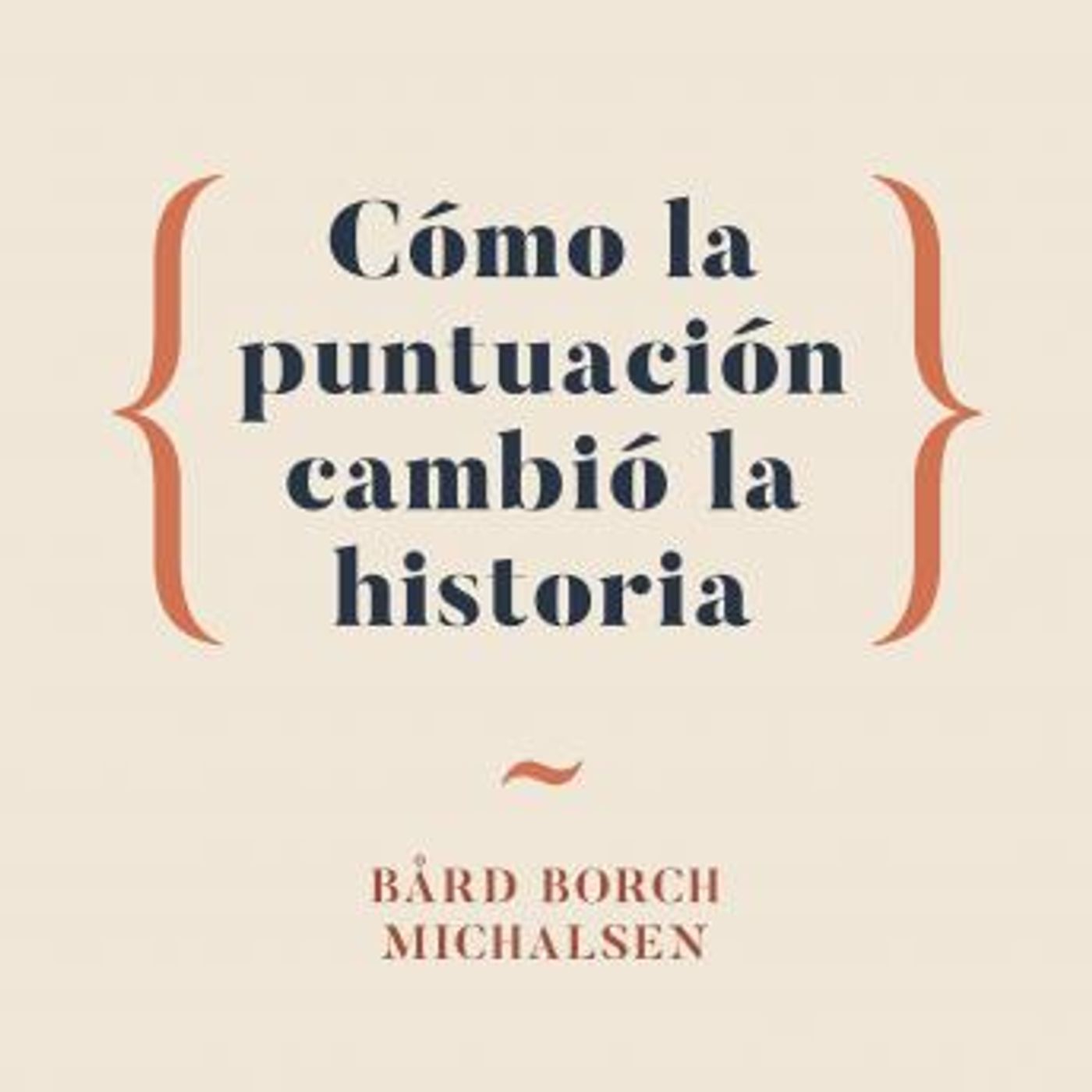 [Spanish] - Cómo la puntuación cambió la historia: Signos de civilización by Bård Borch Michalsen episode artwork