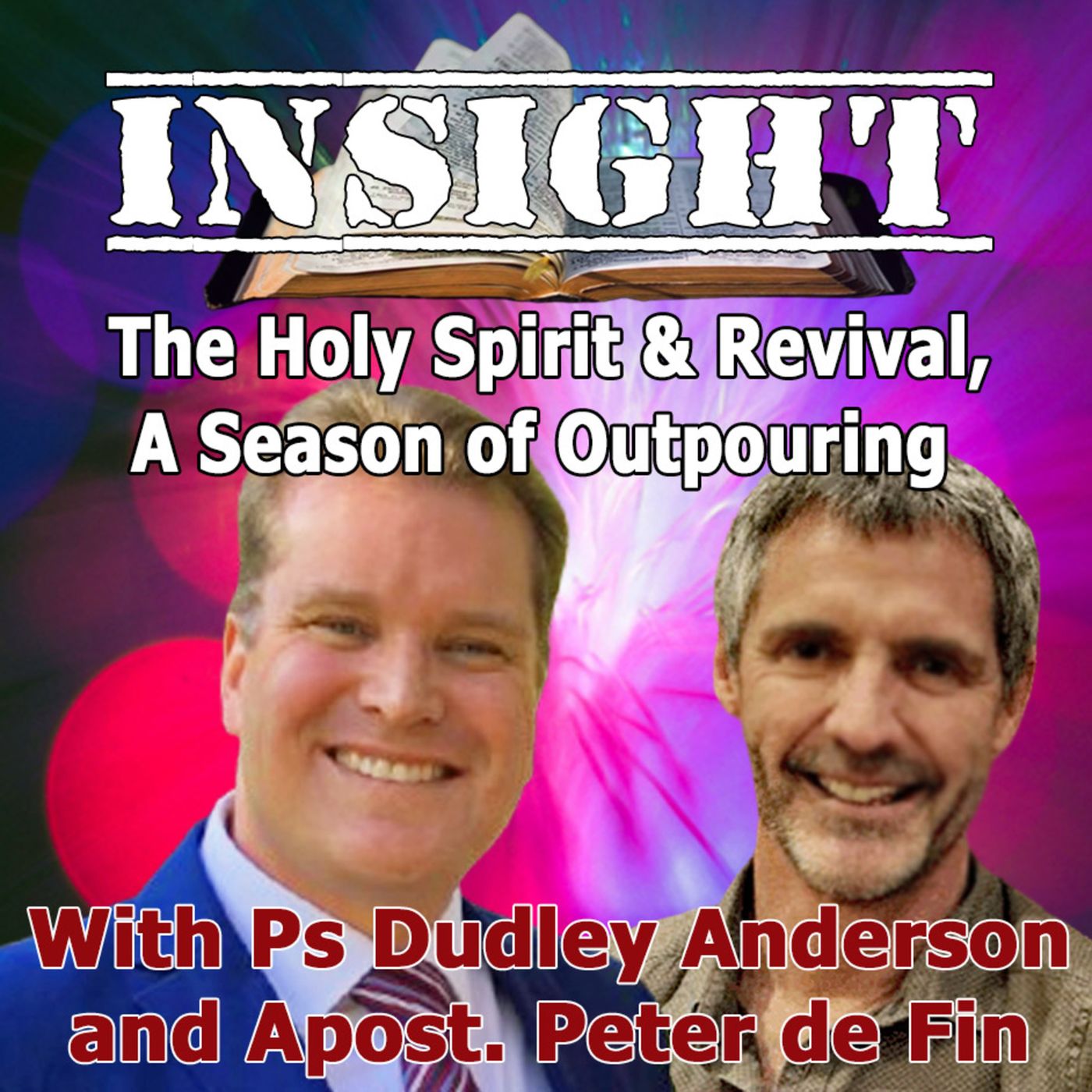 IN#15 Insight with Peter De Fin - The Holy Spirit & Revival, A Season of Outpouring