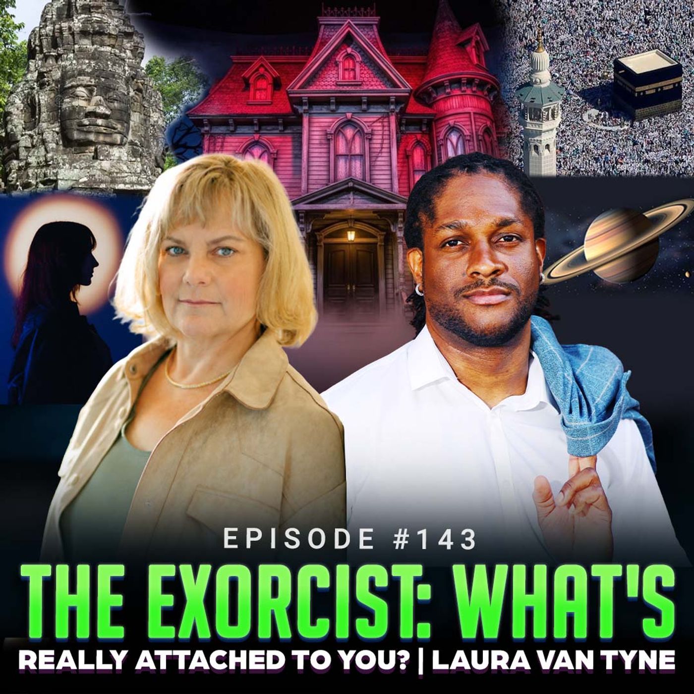 Episode #143 - The Exorcist: What's Really Attached To You? | Laura Van Tyne episode artwork