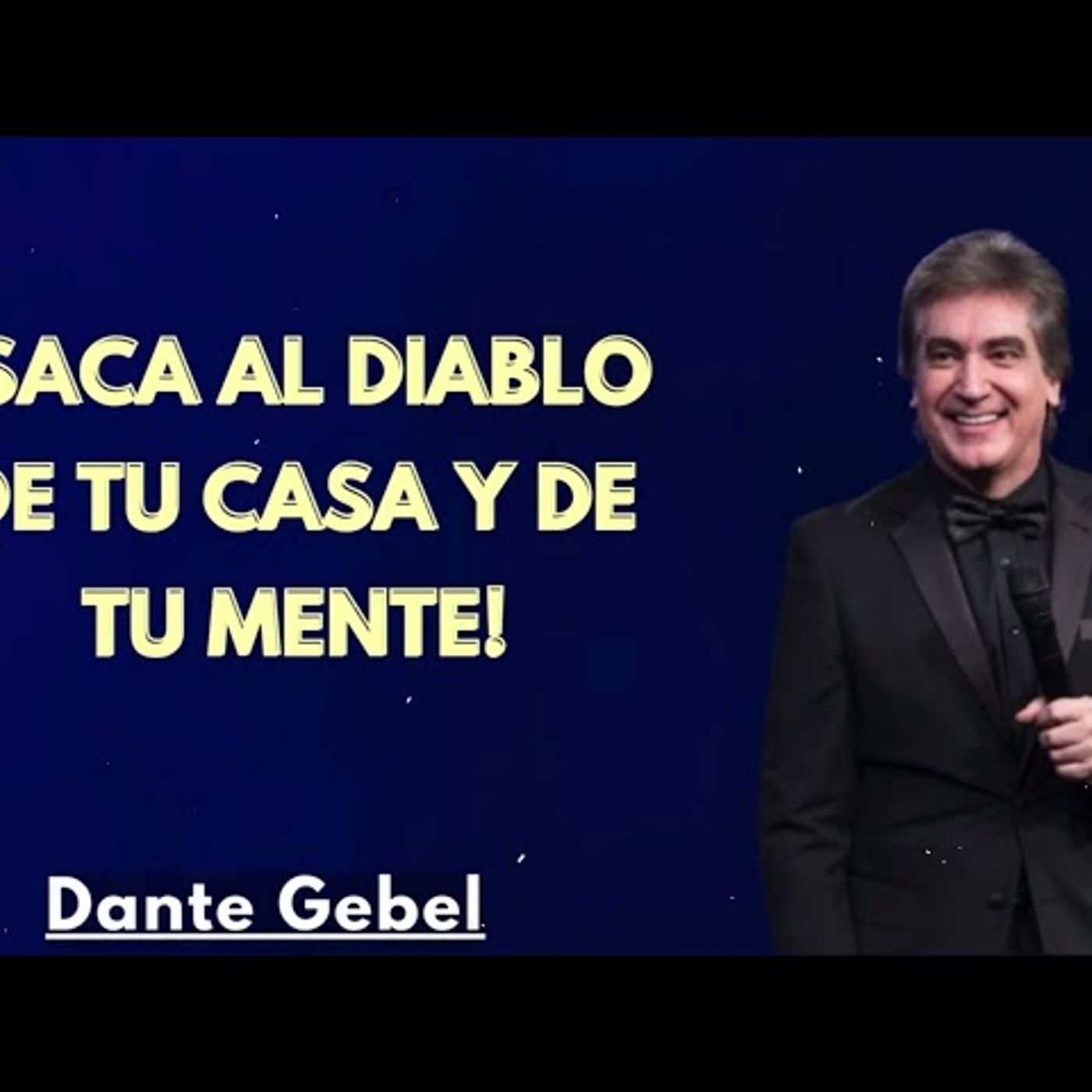 ¡SACA AL DIABLO DE TU CASA Y DE TU MENTE - Predicas de Dante Gebel