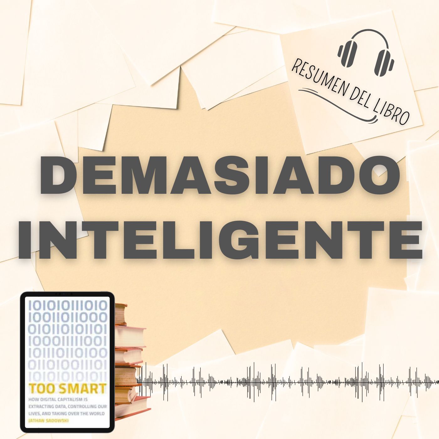 5 Secretos del Libro 'DEMASIADO INTELIGENTE' 📗 Resumen del Libro - Ideas Clave de Jathan Sadowski (Baja tu PDF📥)