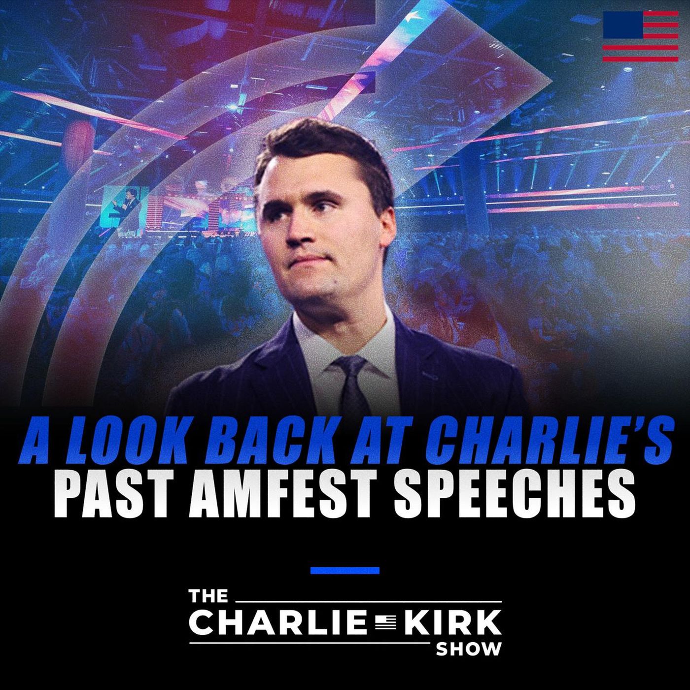 A Look Back at Charlie's Past AmFest Speeches episode artwork