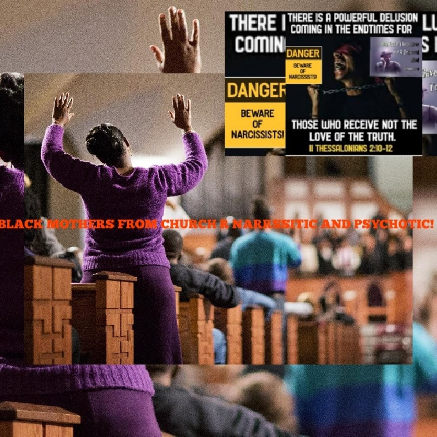 P.2 THE BLACK MOTHERS FROM CHURCH R NARCISSISTIC AND PSYCHOTIC!(THEY WANNA KILL OFF LIGHT!YAH WILL PROVIDE PLAN A.B.C FOR US!) episode artwork