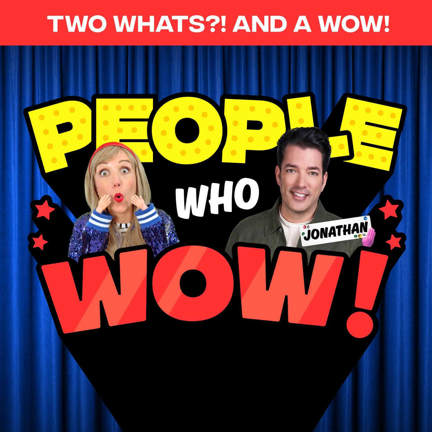 Two Whats?! And A Wow! People Who Wow Edition – Property Brother Jonathan Scott – Guess the True Facts about this TV Host, Home Builder, and episode artwork