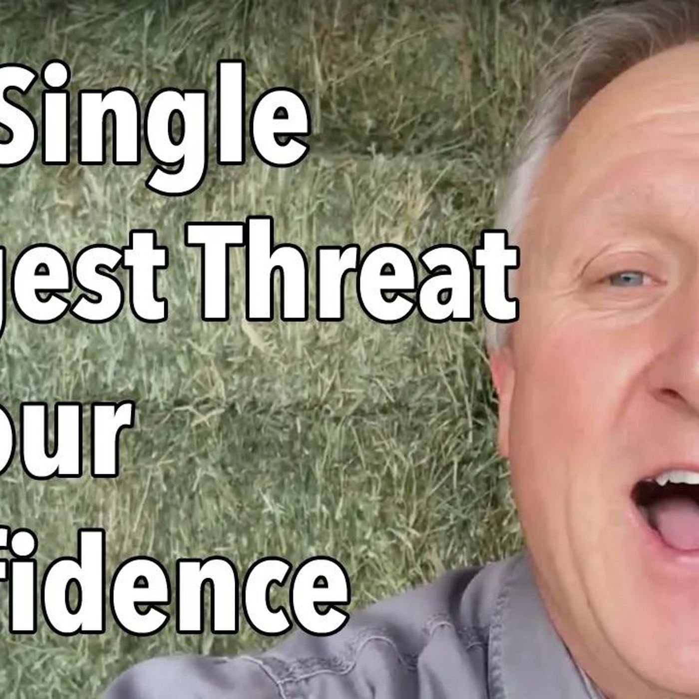 The Single Biggest Threat to Your Confidence