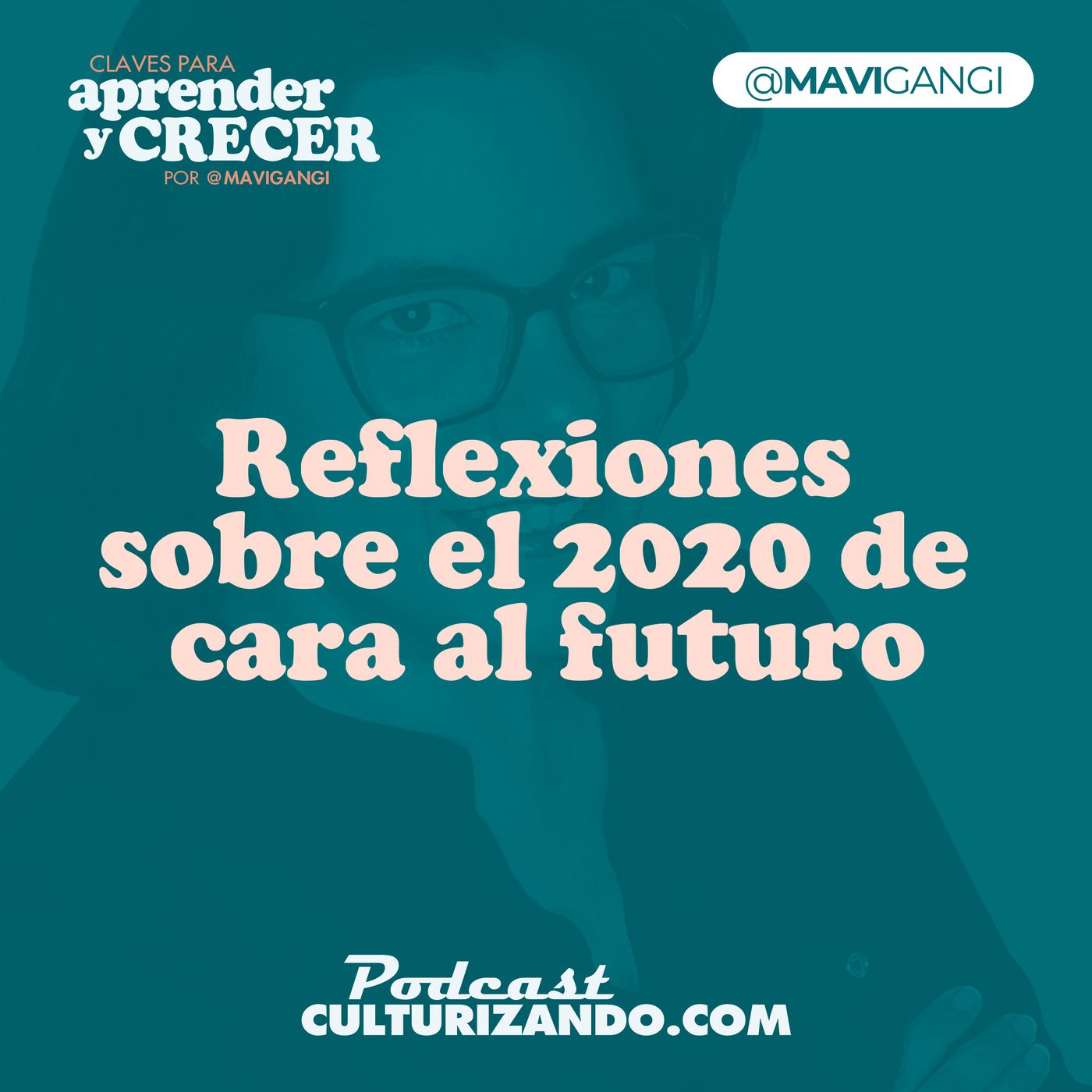 E18 • Reflexiones sobre el 2020 de cara al futuro • Marketing y Productividad • Culturizando