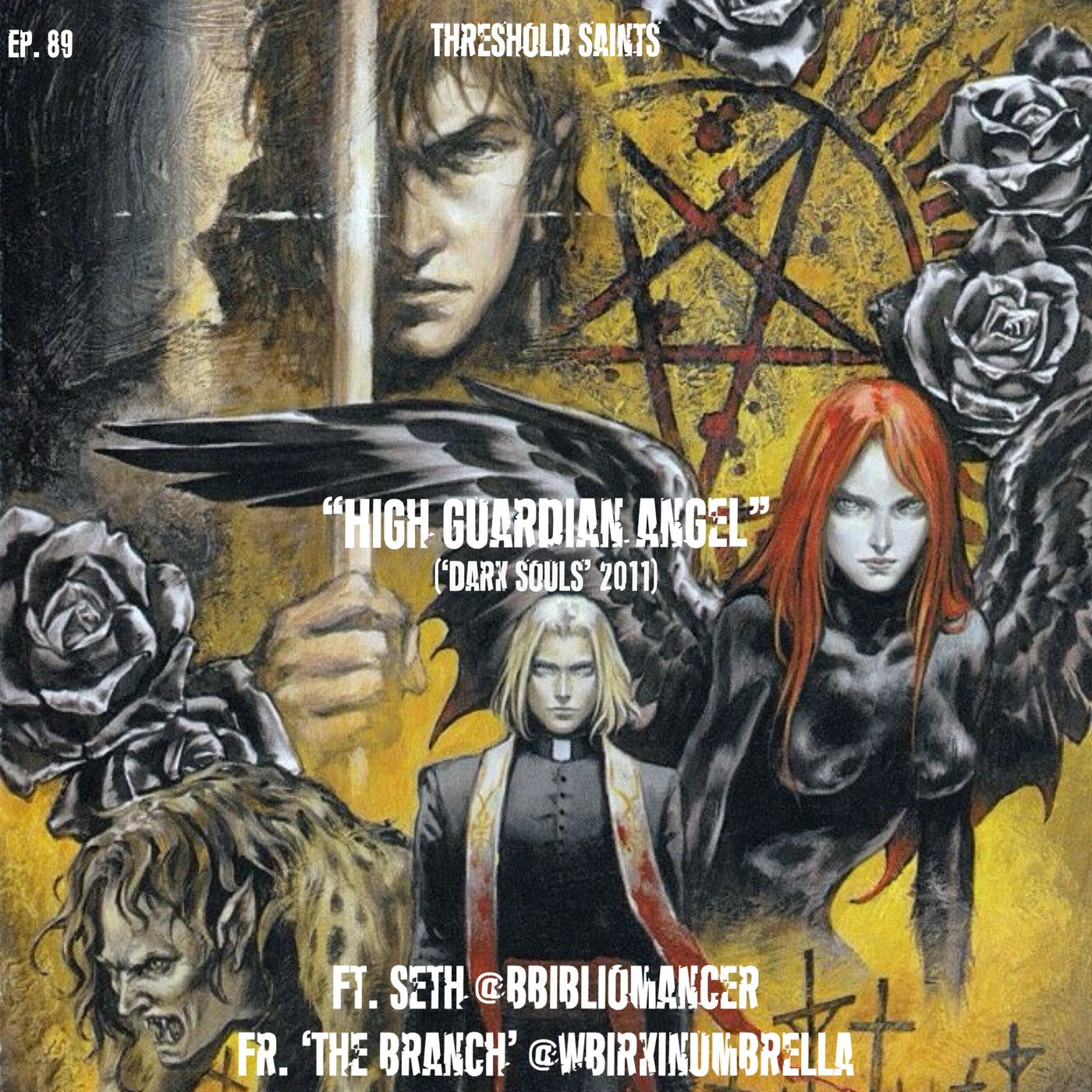 “High Guardian Angel” (aka ‘Dark Souls’ 2011) Ft. Seth @Bbibliomancer & Fr. Joshua ‘The Branch’ Ep. 89