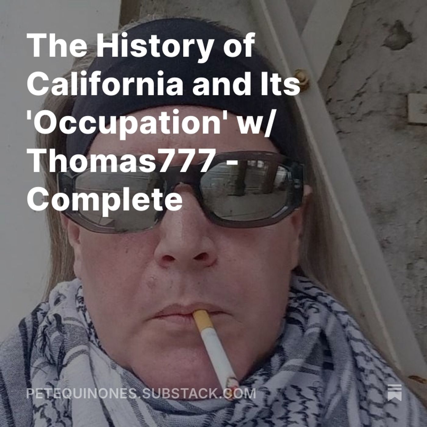 The History of California and Its 'Occupation' - Complete w/ Thomas777