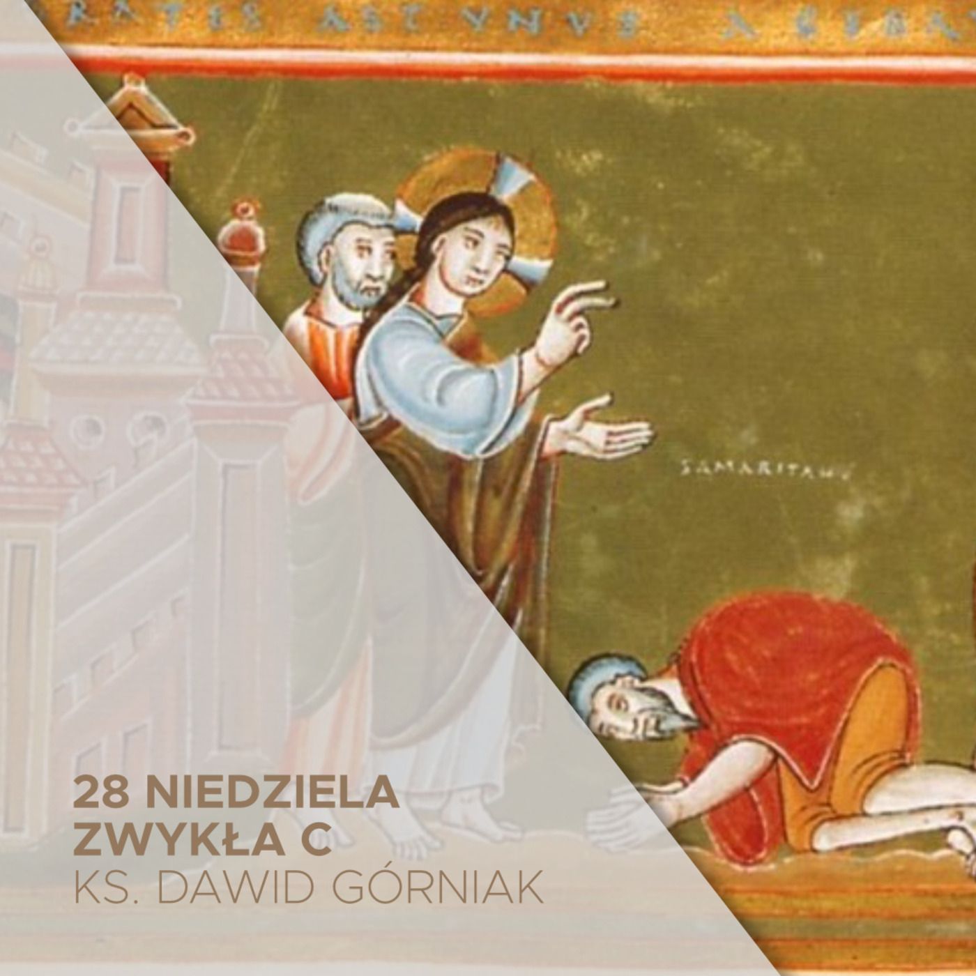 09.10.2022 - 28 Niedziela Zwykla C - ks. Dawid Gorniak episode artwork